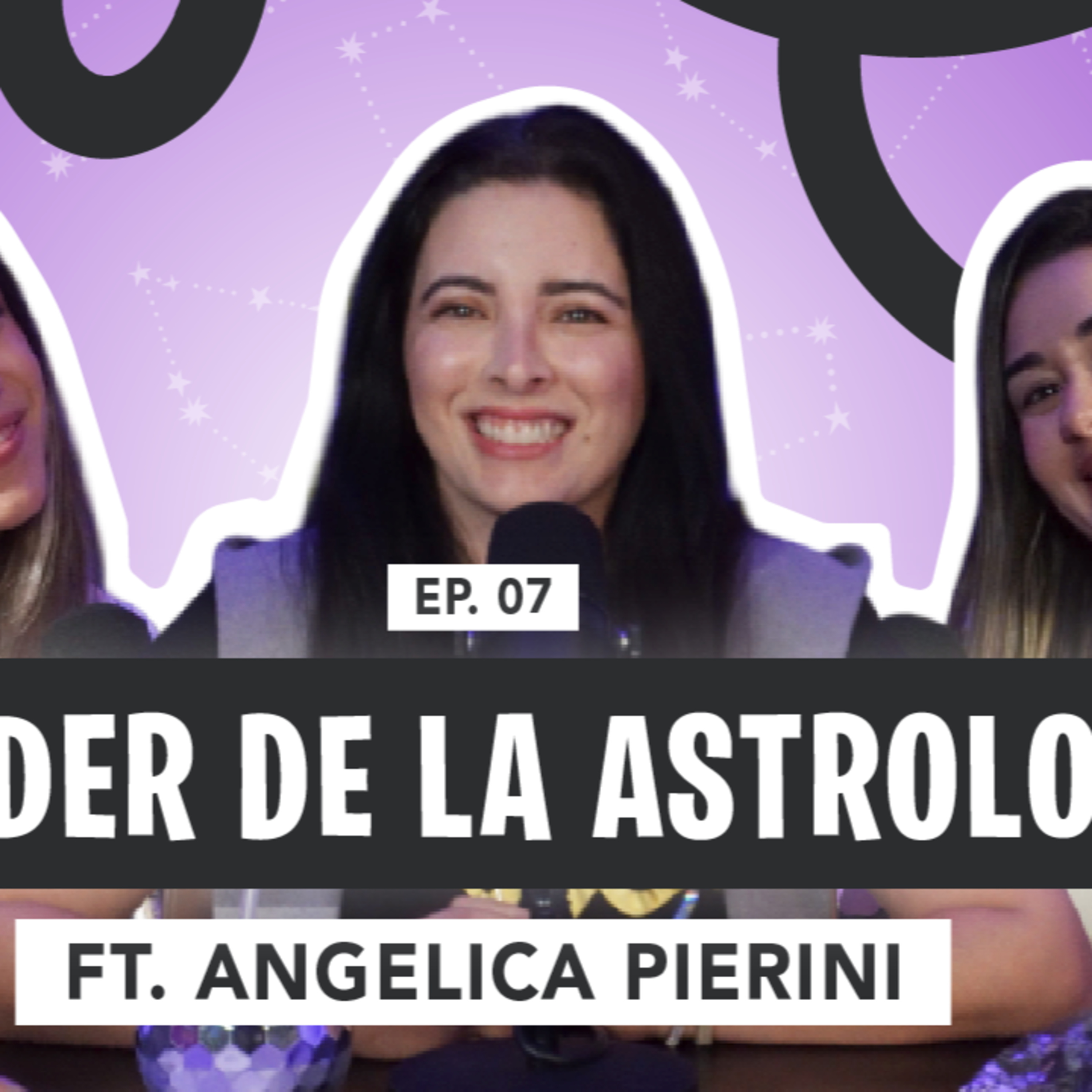 Ep. 7 "El Poder de la Astrologia" - La Ropa Sucia NO se Lava en Casa