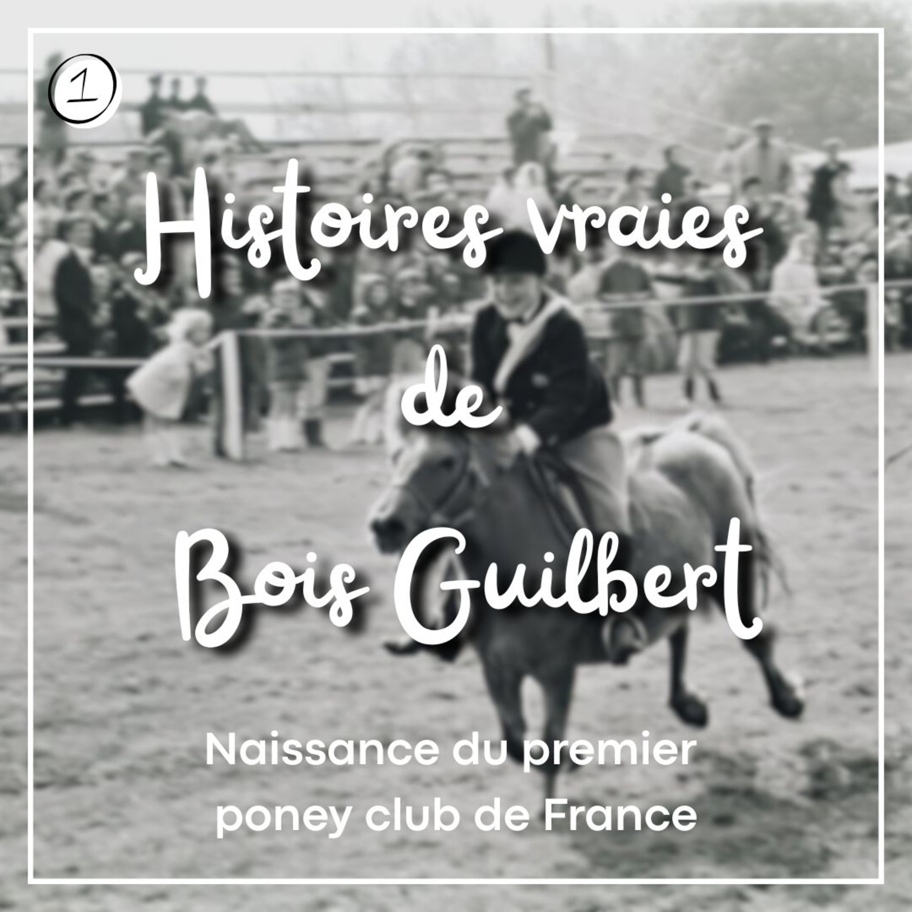 Episode 1 - Naissance du premier poney club de France episode artwork