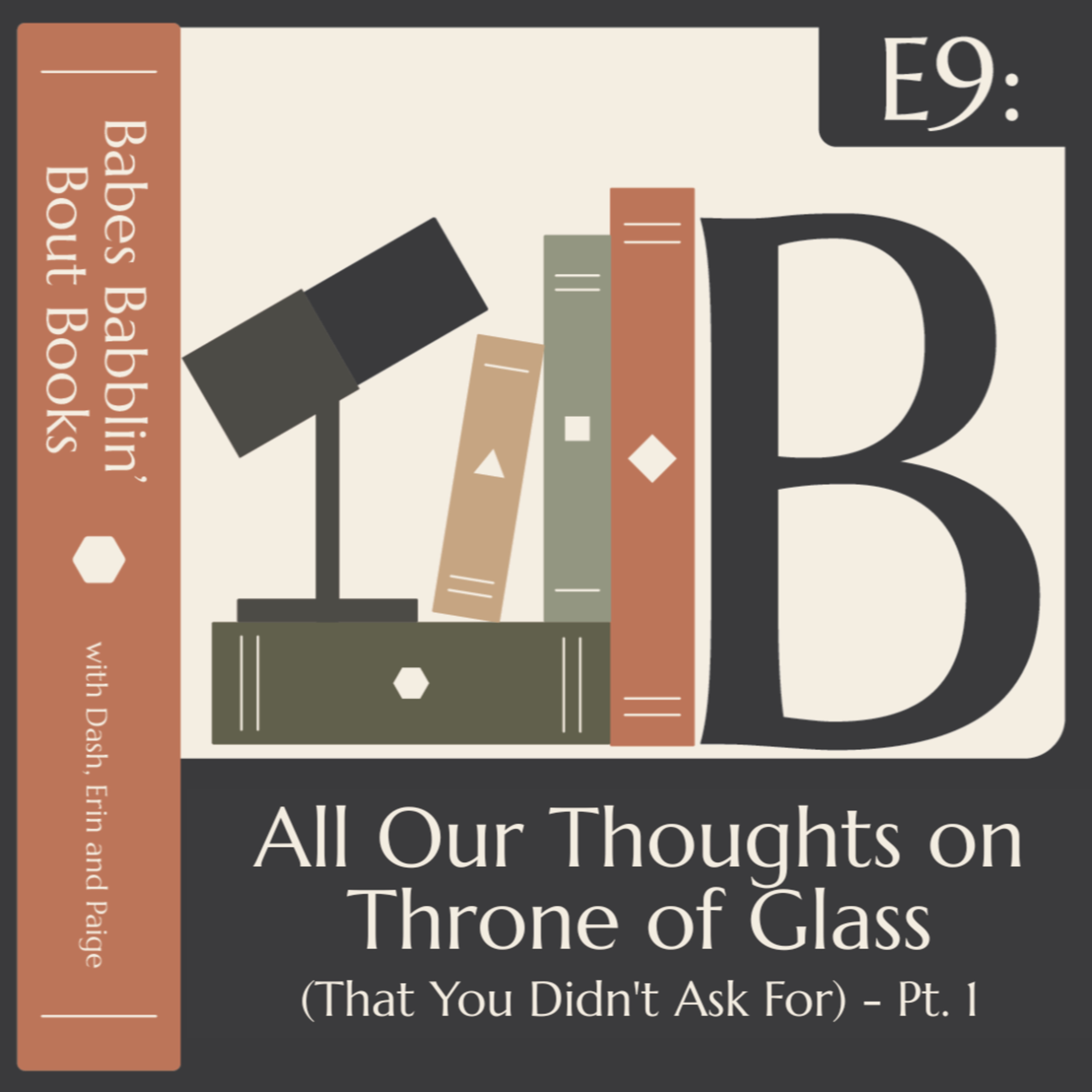 Ep. 9 - All Our Thoughts on Throne of Glass (That You Didn't Ask For) ā Pt. 1 episode artwork