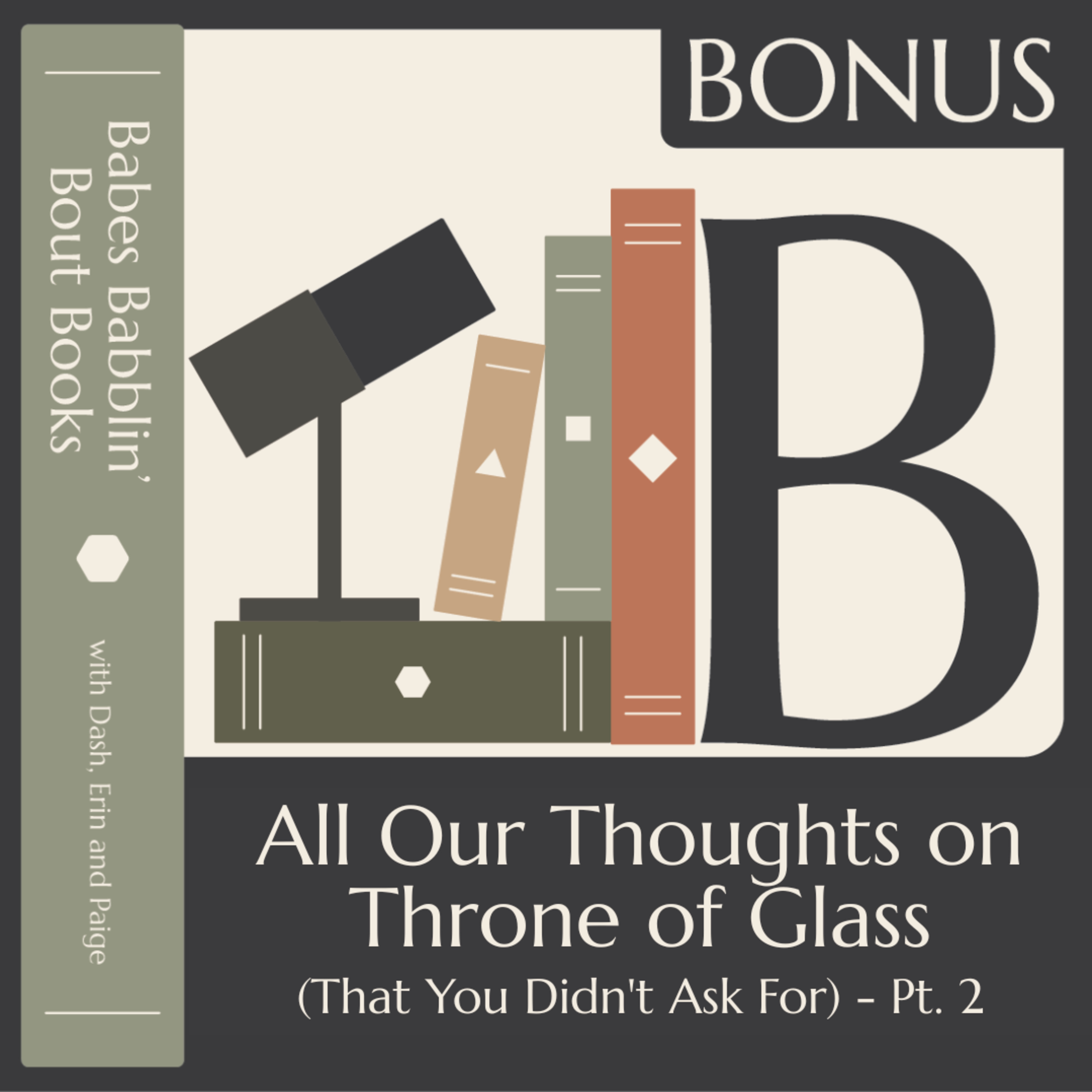 BONUS - All Our Thoughts on Throne of Glass (That You Didn't Ask For) ā Pt. 2 episode artwork