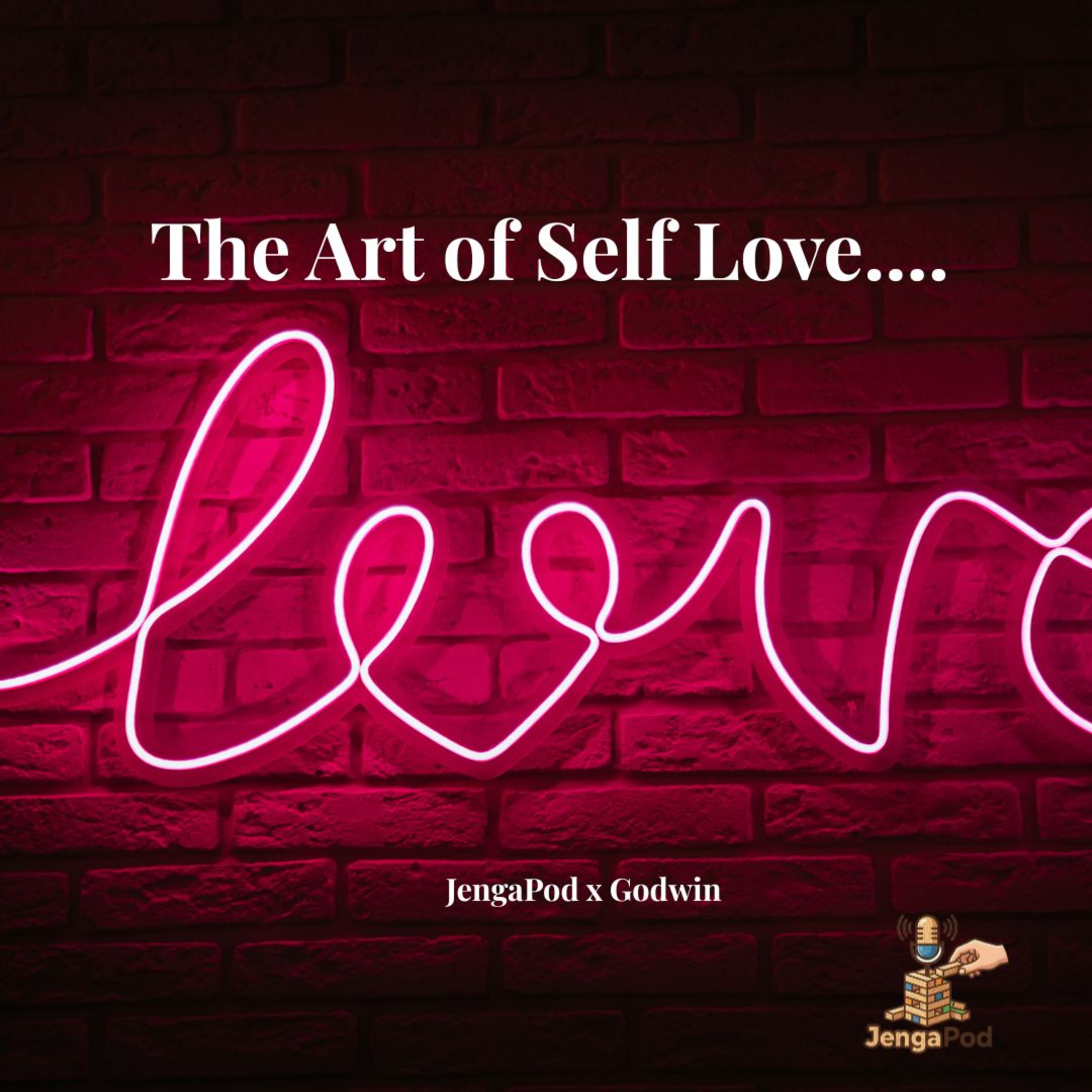 The Art of Self-Love — Ep. 2: The Hidden Signs of Low Self-Love episode artwork