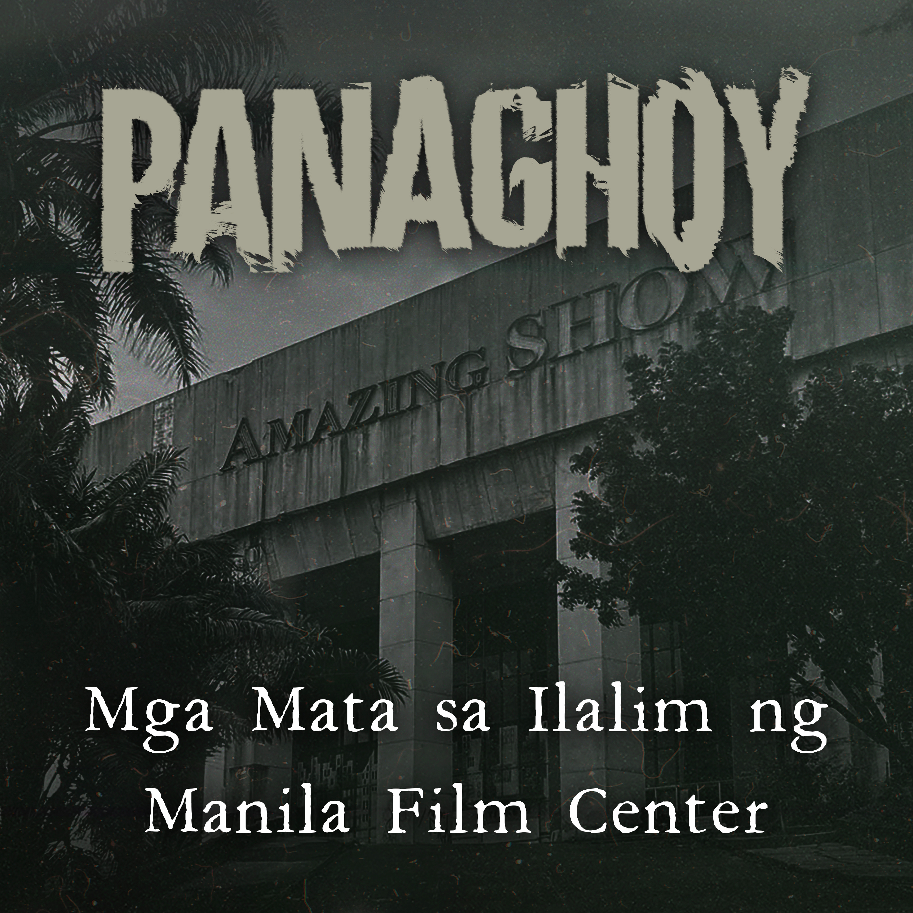MGA MATA SA ILALIM NG MANILA FILM CENTER | Panaghoy | A Horror Story episode artwork