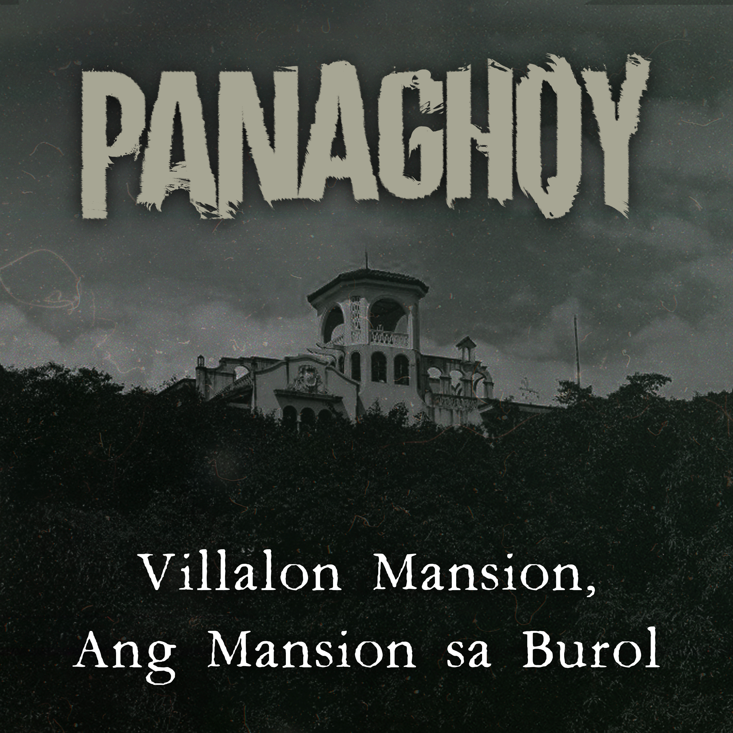 VILLALON MANSION, ANG MANSION SA BUROL | Panaghoy | A Horror Story episode artwork