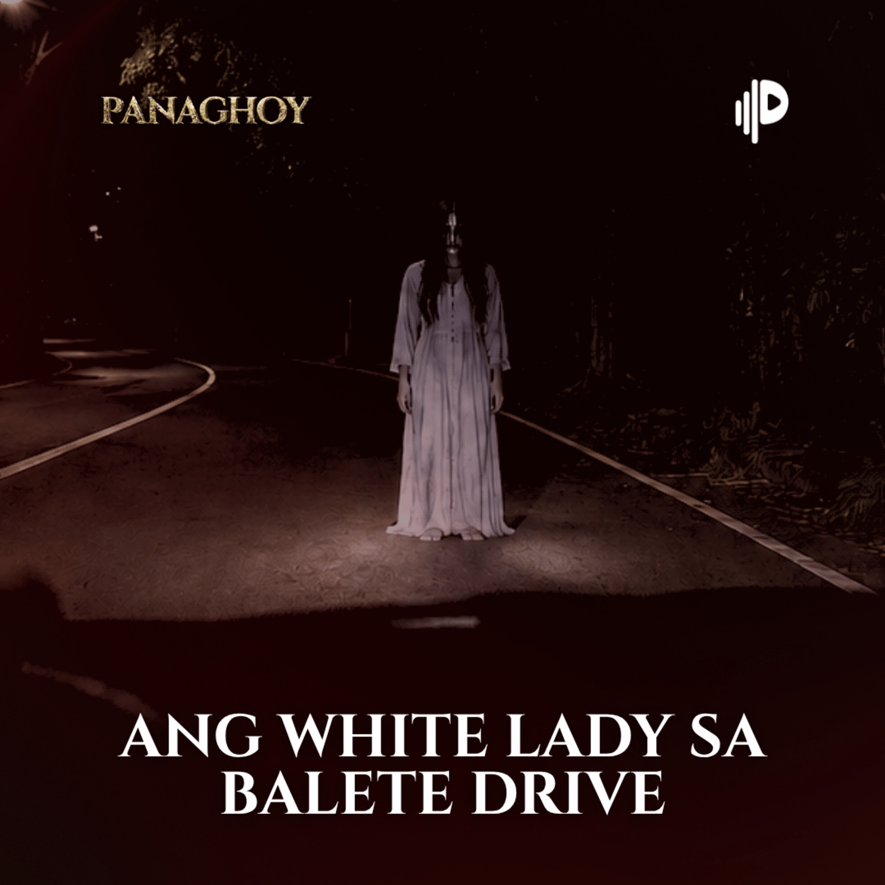 Ang White Lady Sa Balete Drive | Panaghoy | A Pinoy Horror Story