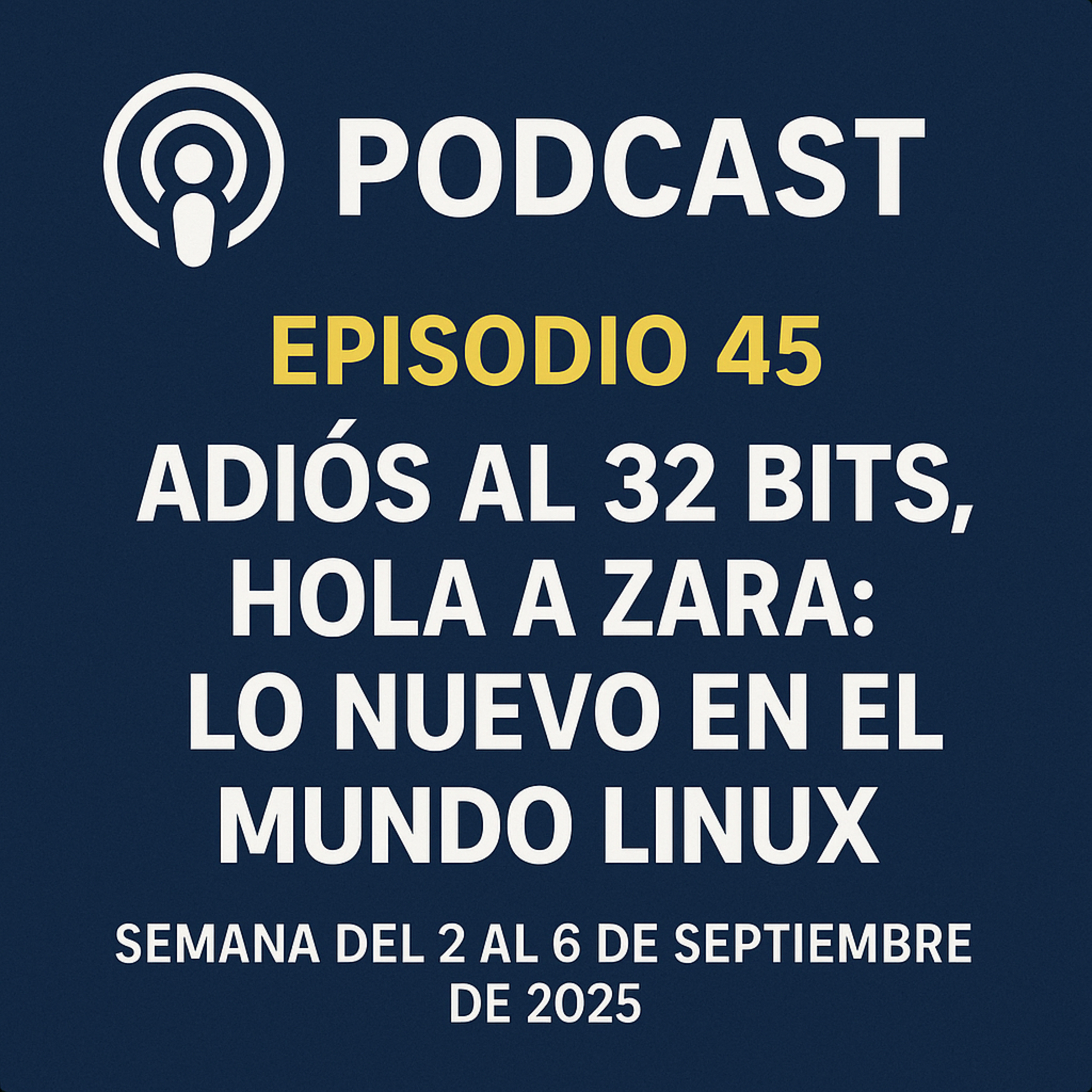 🎙️ Episodio 45 – Adiós al 32 bits, hola a Linux Mint Zara: Lo nuevo en el mundo Linux