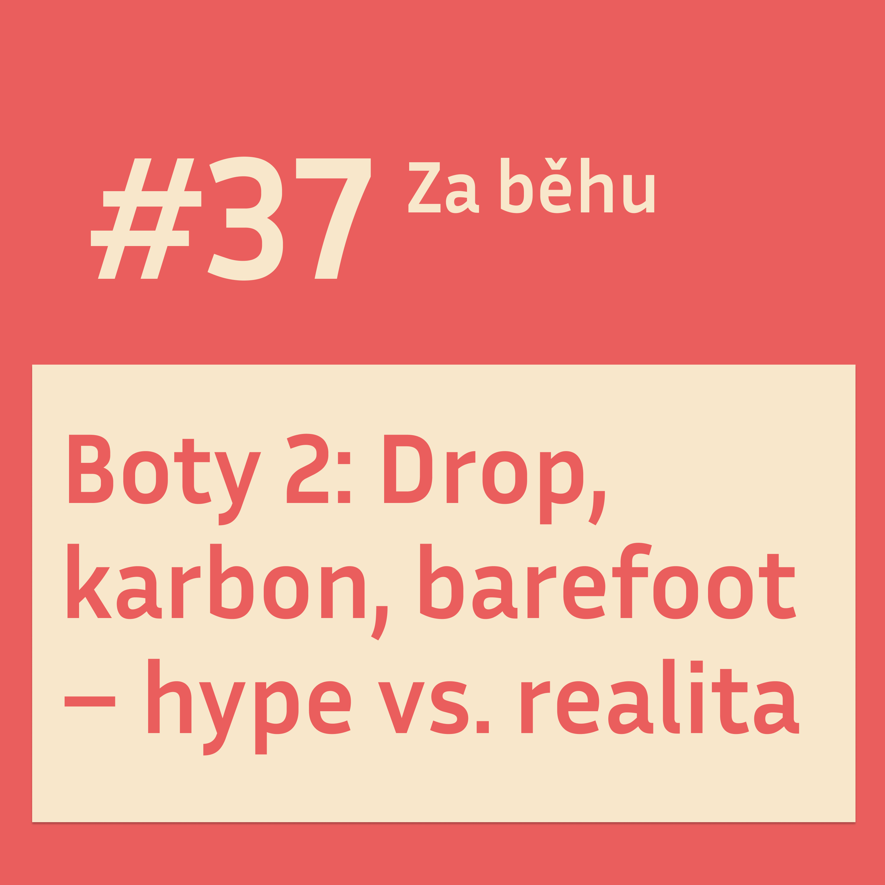 #37 Boty 2: Drop, karbon, barefoot – hype vs. realita ⚡ episode artwork