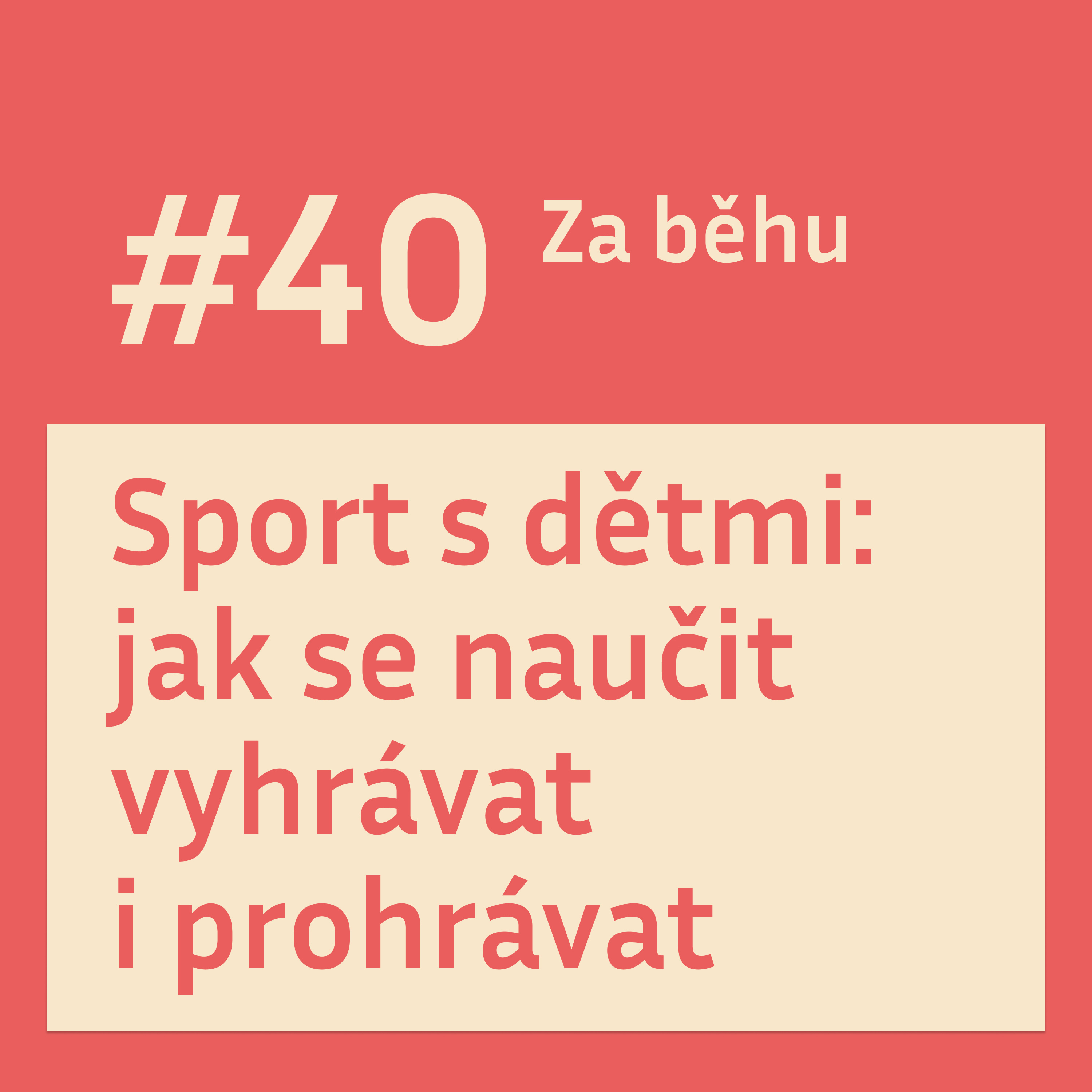 #40 Sport s dětmi: jak se naučit vyhrávat i prohrávat episode artwork