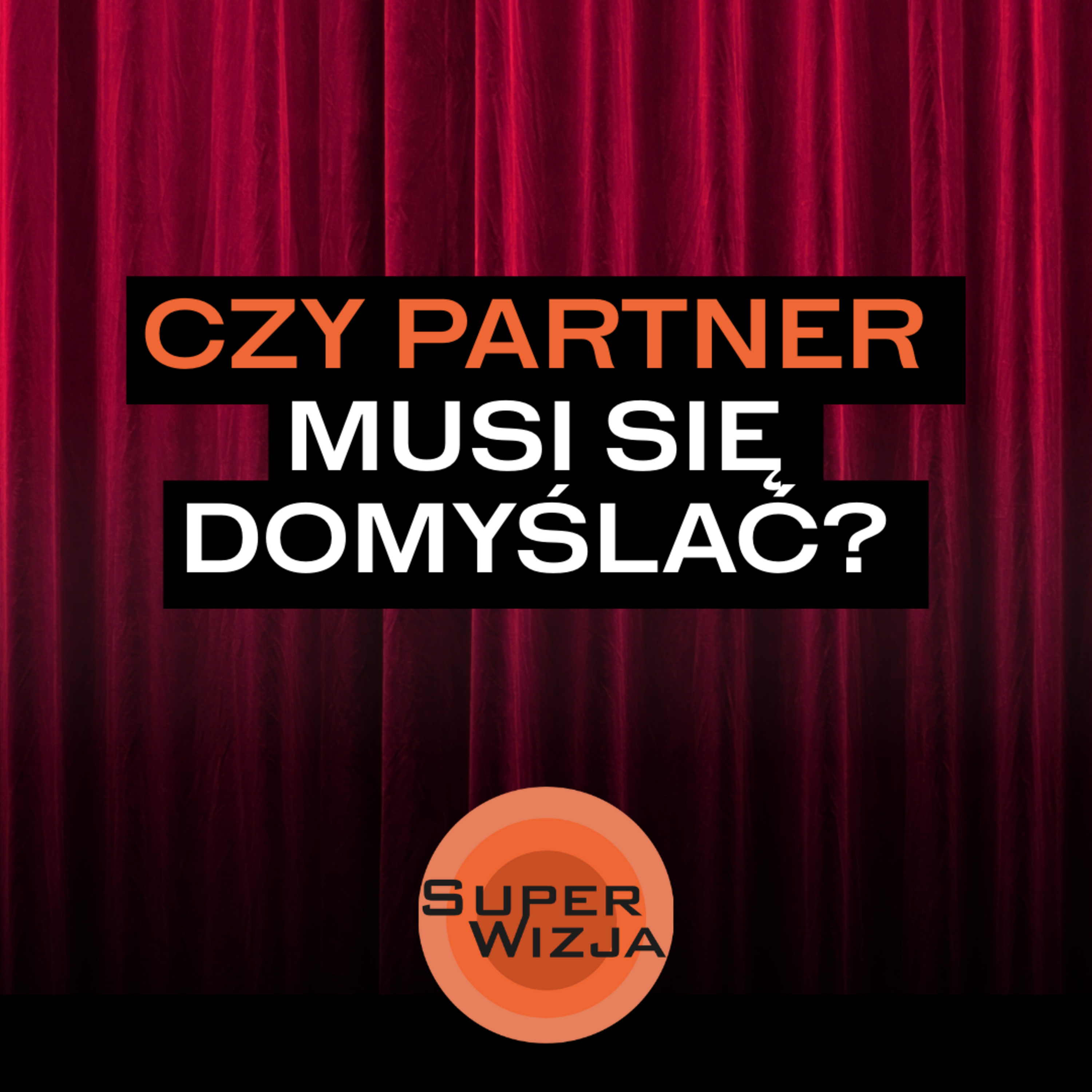 Jeśli mnie kocha - to się domyśli. Czy na pewno? | SUPERWIZJA