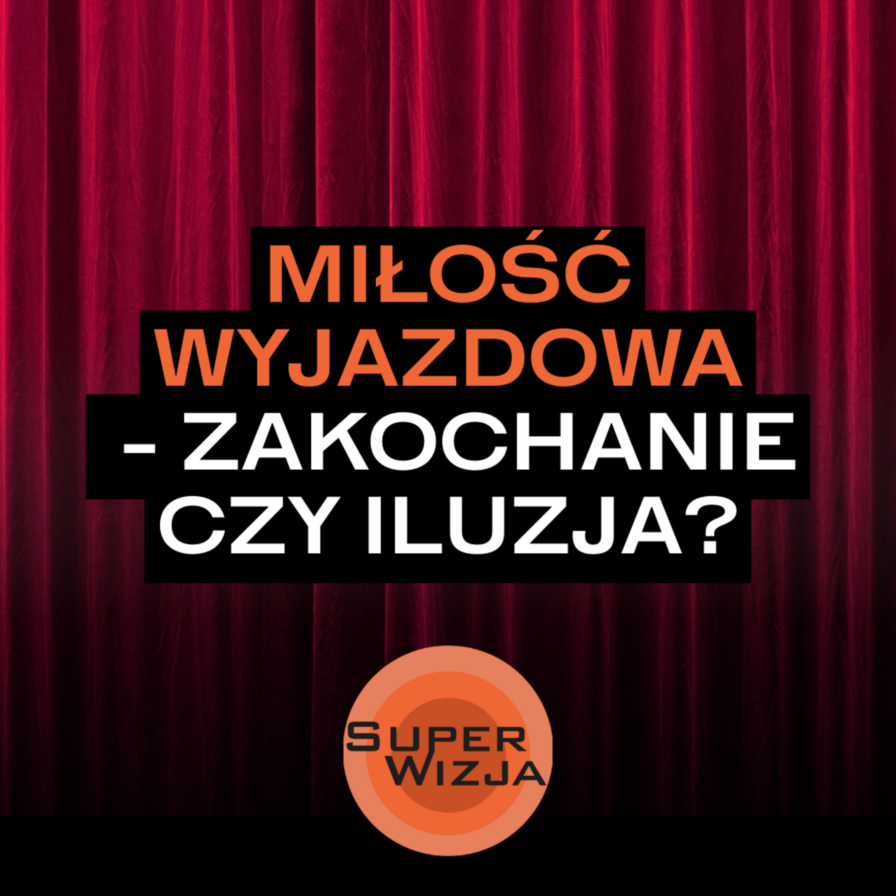 Miłość wyjazdowa - zakochanie czy iluzja?