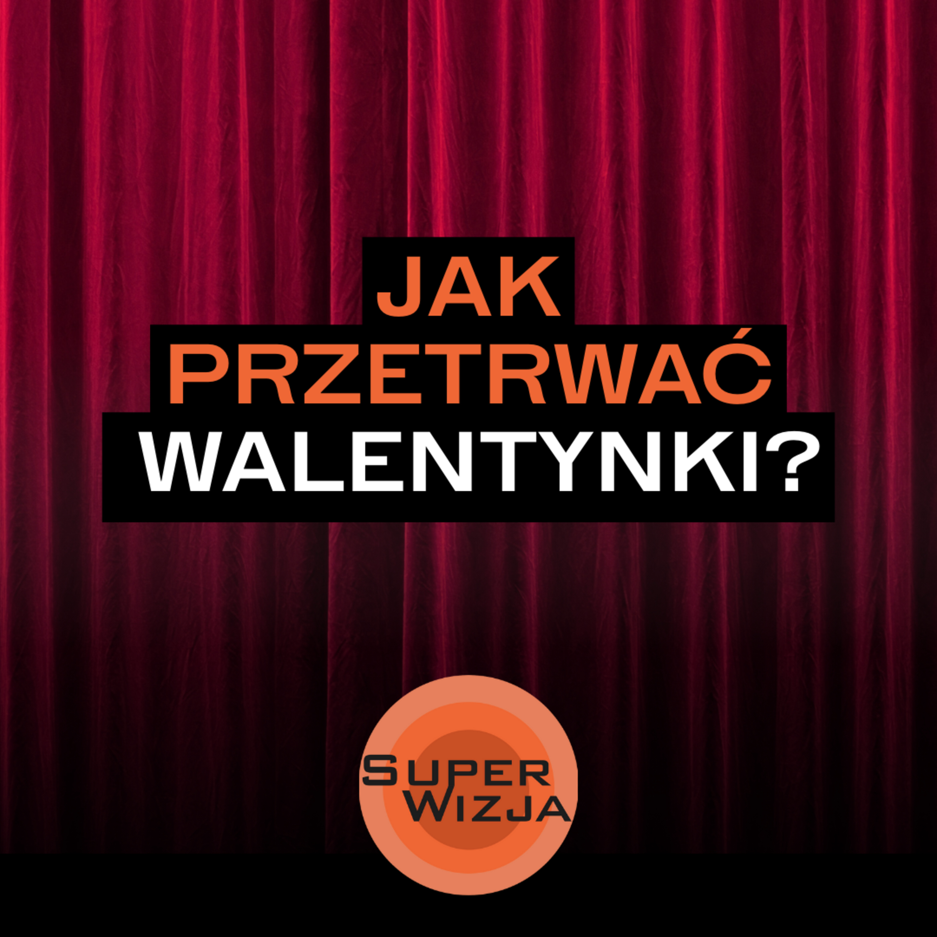 Jak przetrwać Walentynki?