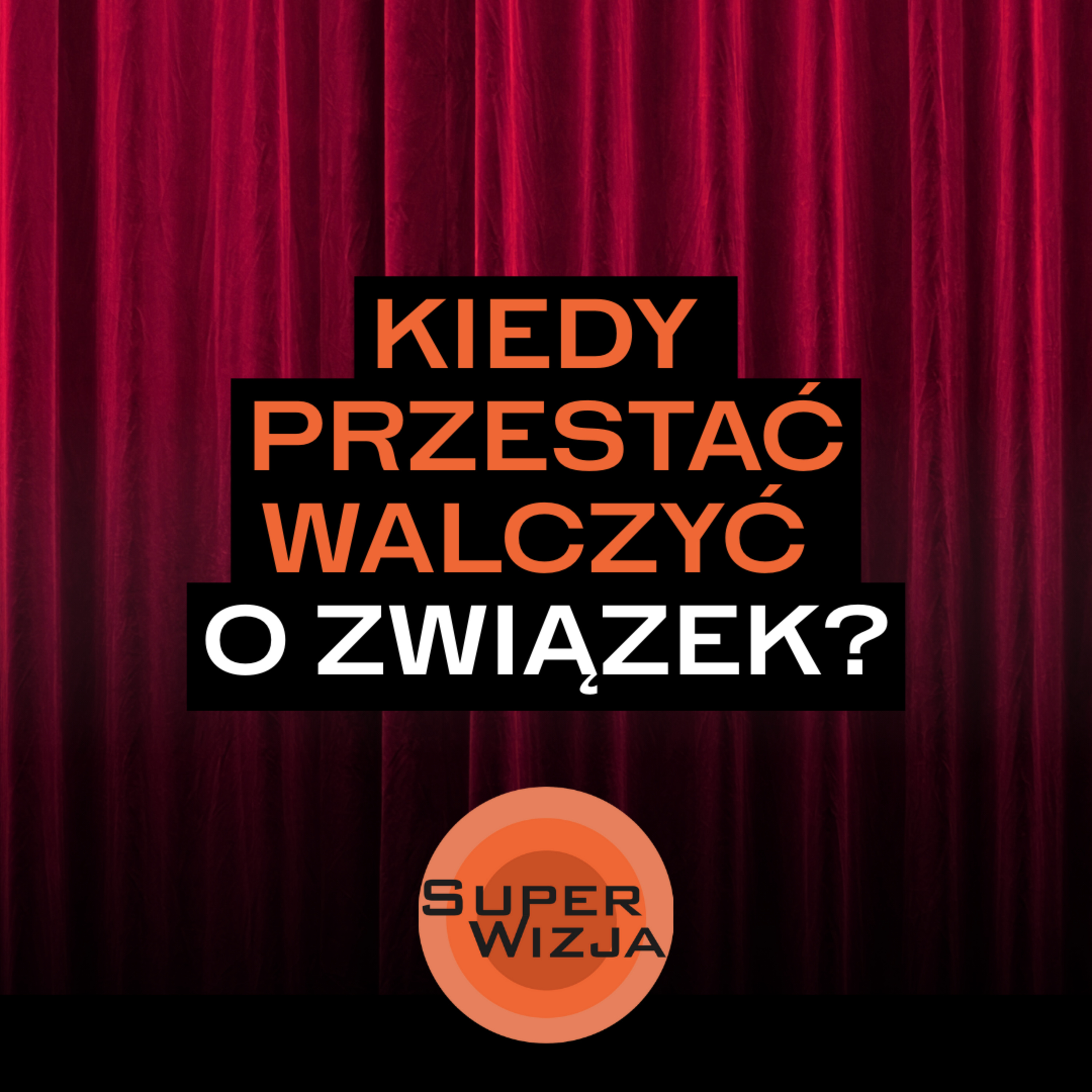 Kiedy przestać walczyć o związek? episode artwork