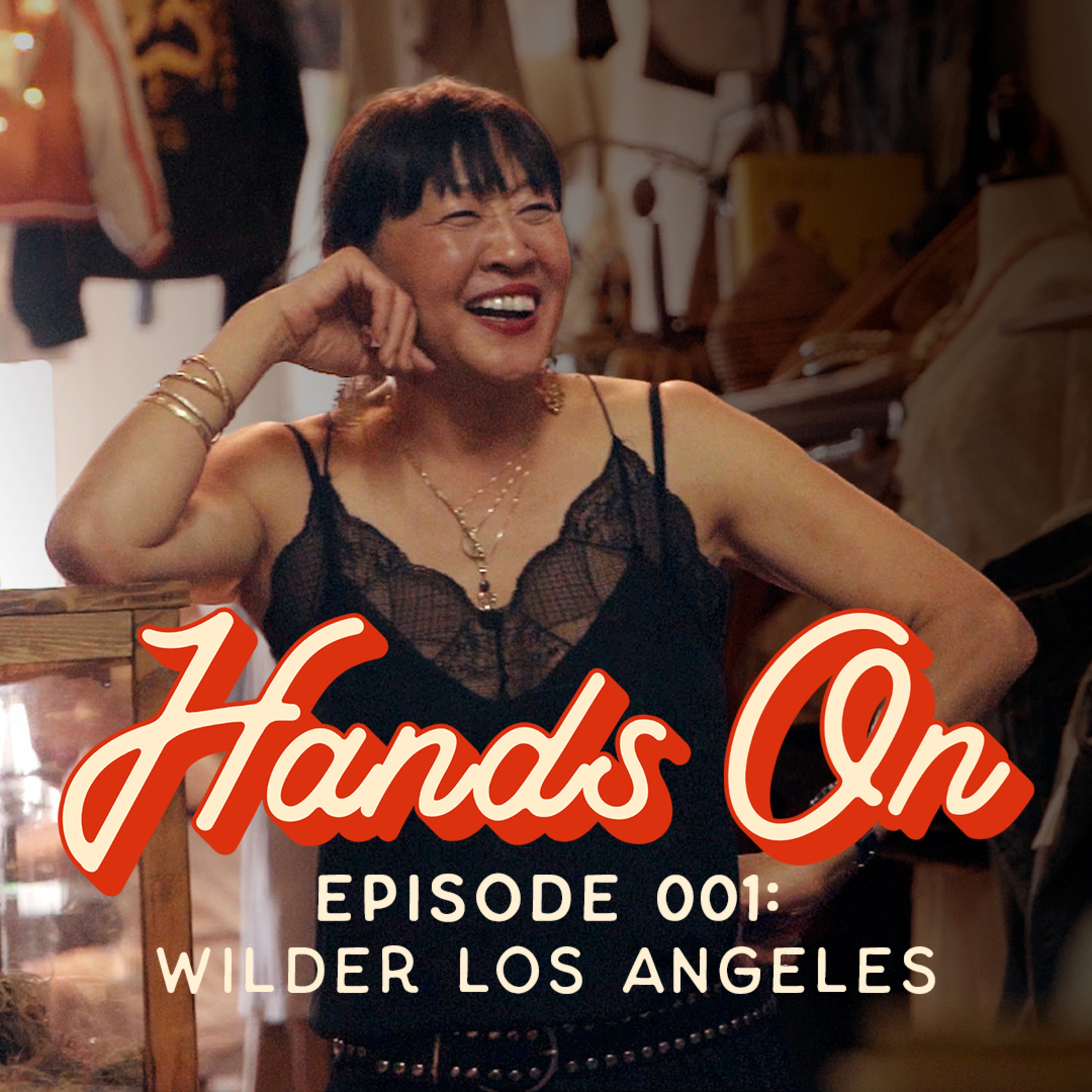  Episode 001: Hands On...with Wilder Los Angeles episode artwork