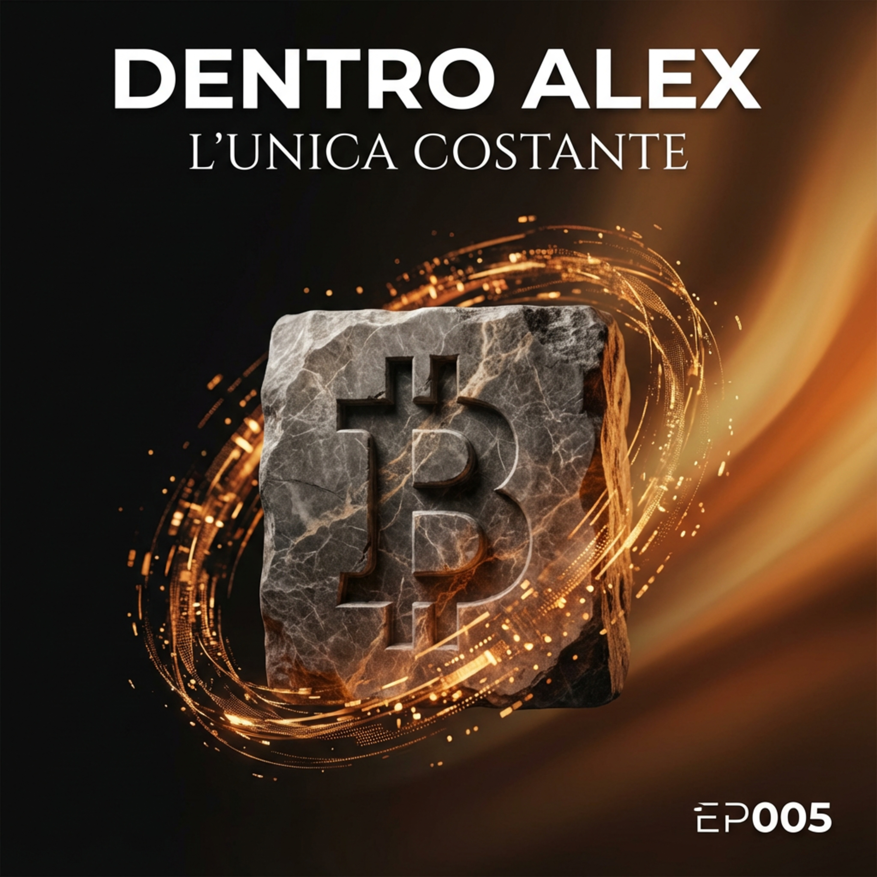 DentroAlex_EP005_BITCOIN_La_Tua_unica_Costante episode artwork