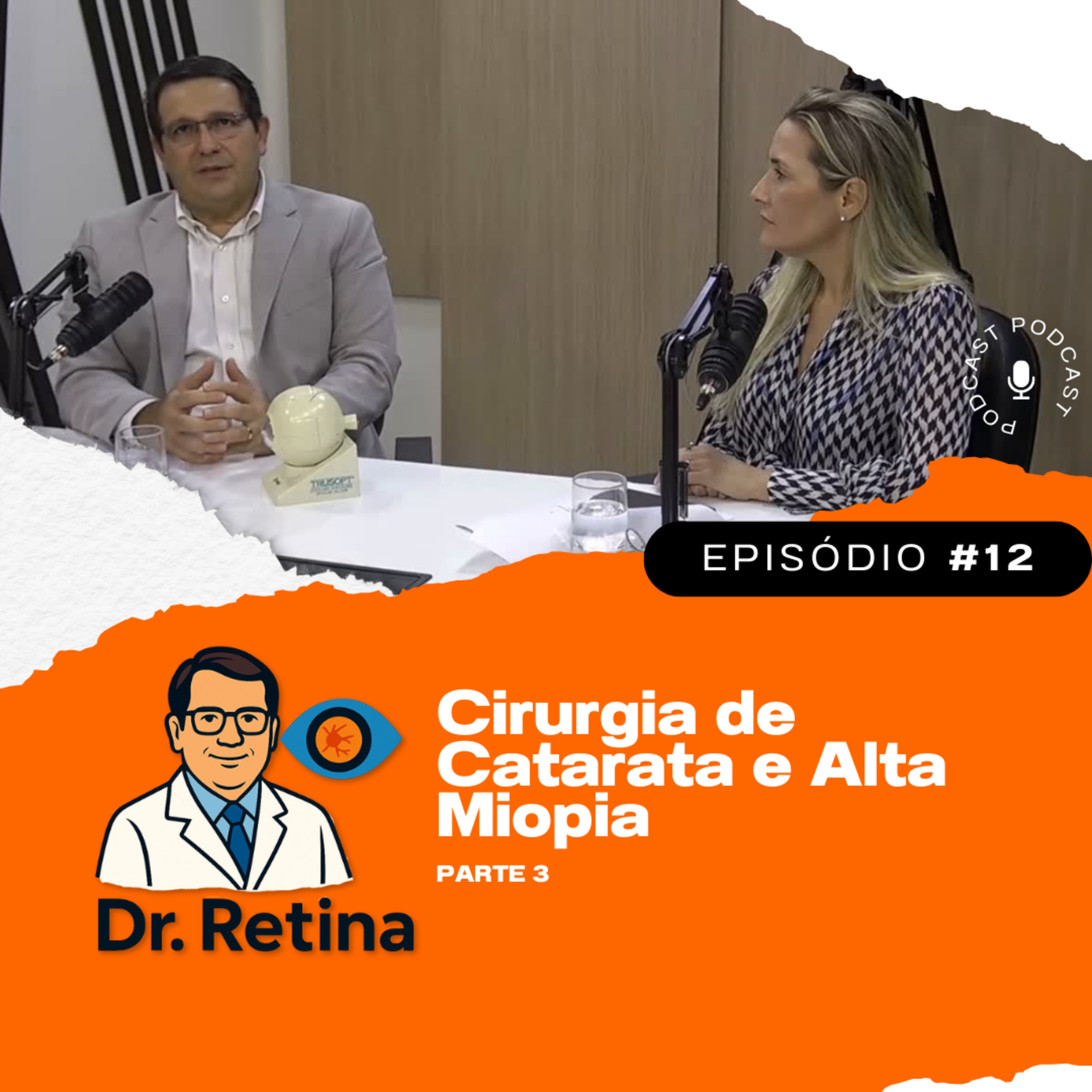 Cirurgia de Catarata e Alta Miopia | Parte 3 | Dr Retina 🎙️ #12 episode artwork