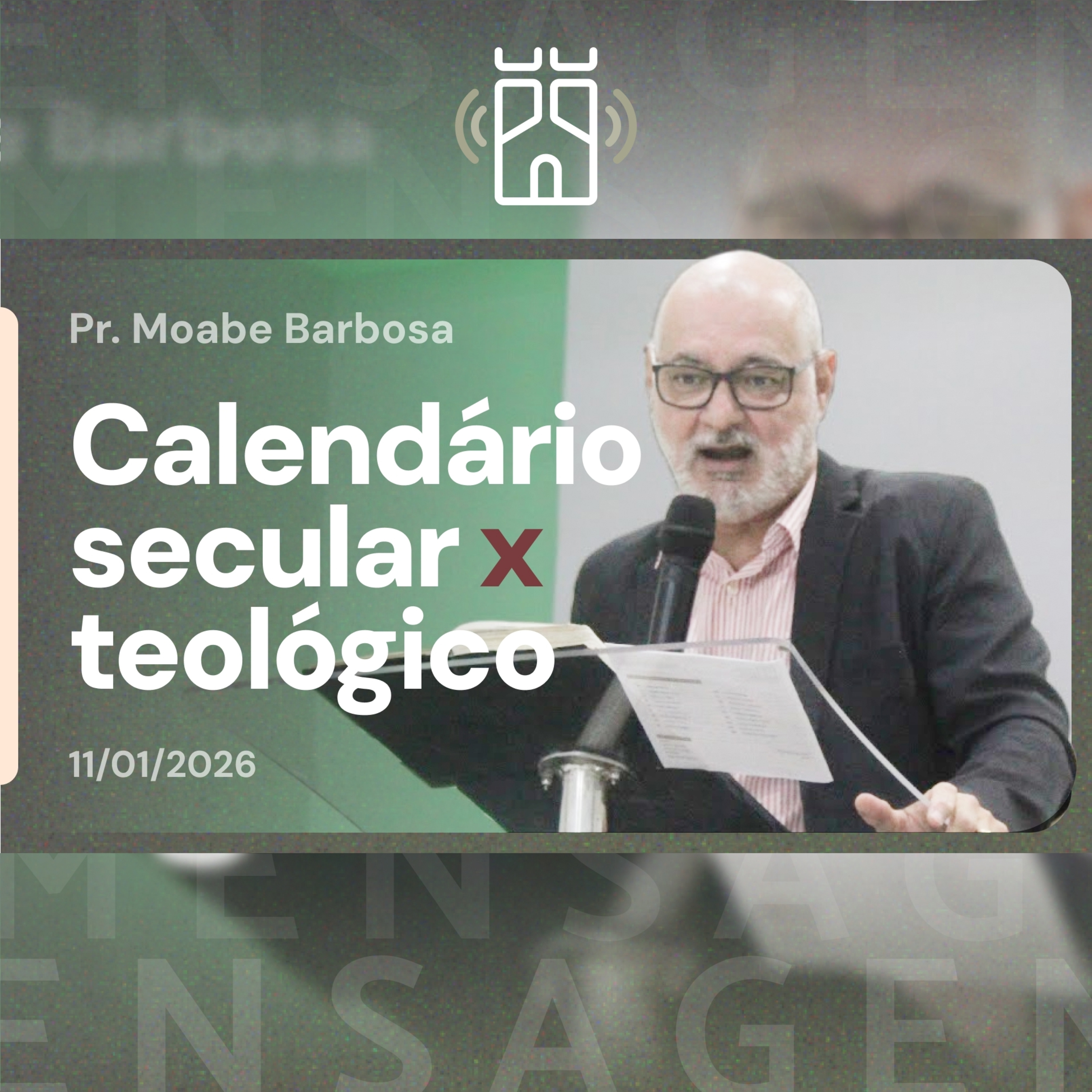 Calendário SECULAR x TEOLÓGICO (1ª Coríntios 11.23-25) | Pr. Moabe Barbosa - 11/01/2026 episode artwork