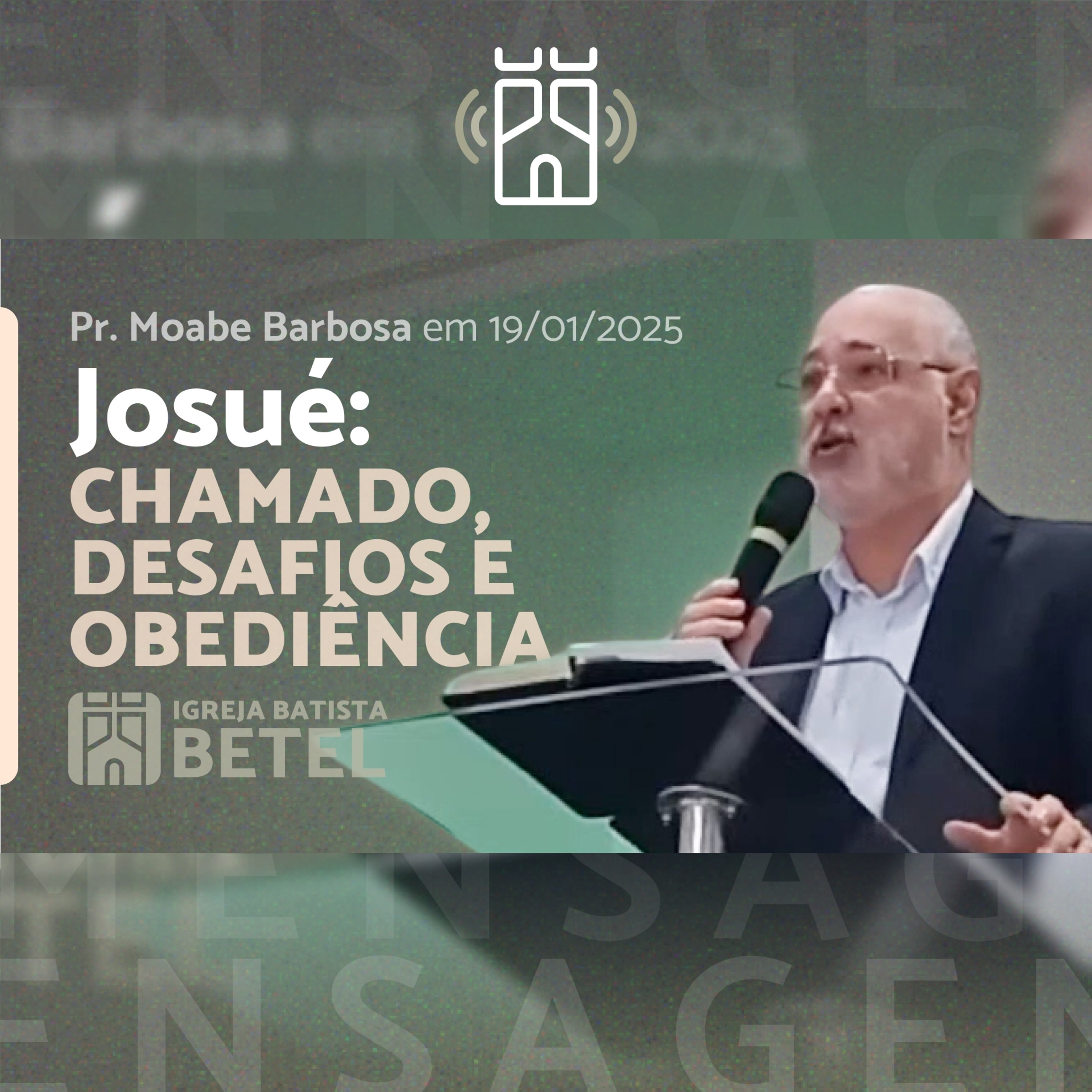 JOSUÉ: chamado, desafios e obediência (Josué 1.1-8) | Pr. Moabe Barbosa - 19/01/2025 episode artwork