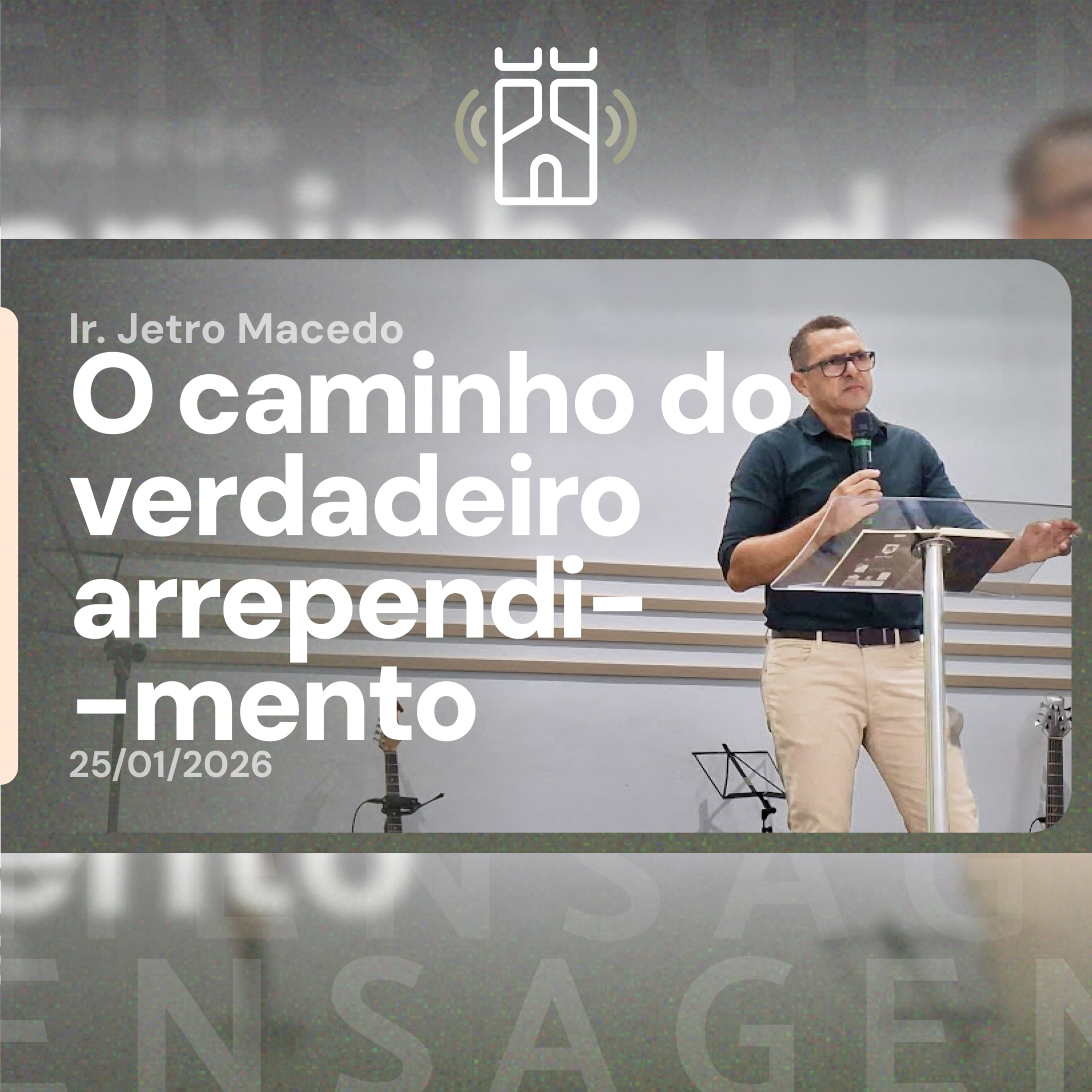 O caminho do VERDADEIRO ARREPENDIMENTO (Salmo 51.1-17) | Ir. Jetro Macedo - 25/01/2026 episode artwork