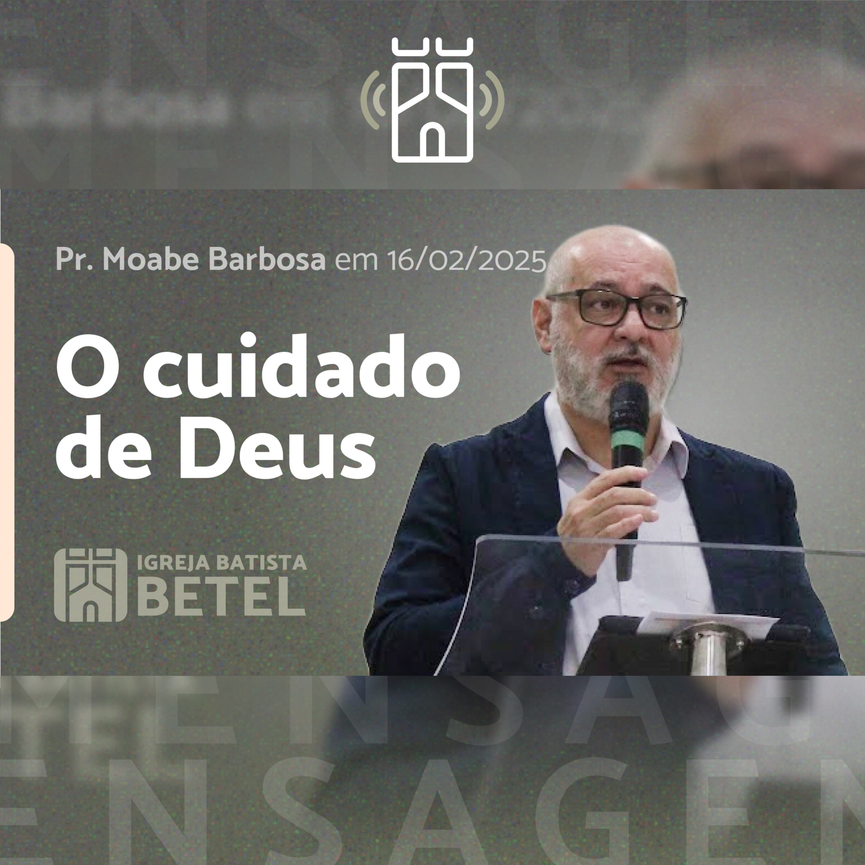 O CUIDADO DE DEUS (1ª Pedro 1.5-7) | Pr. Moabe Barbosa - 16/02/2025 episode artwork