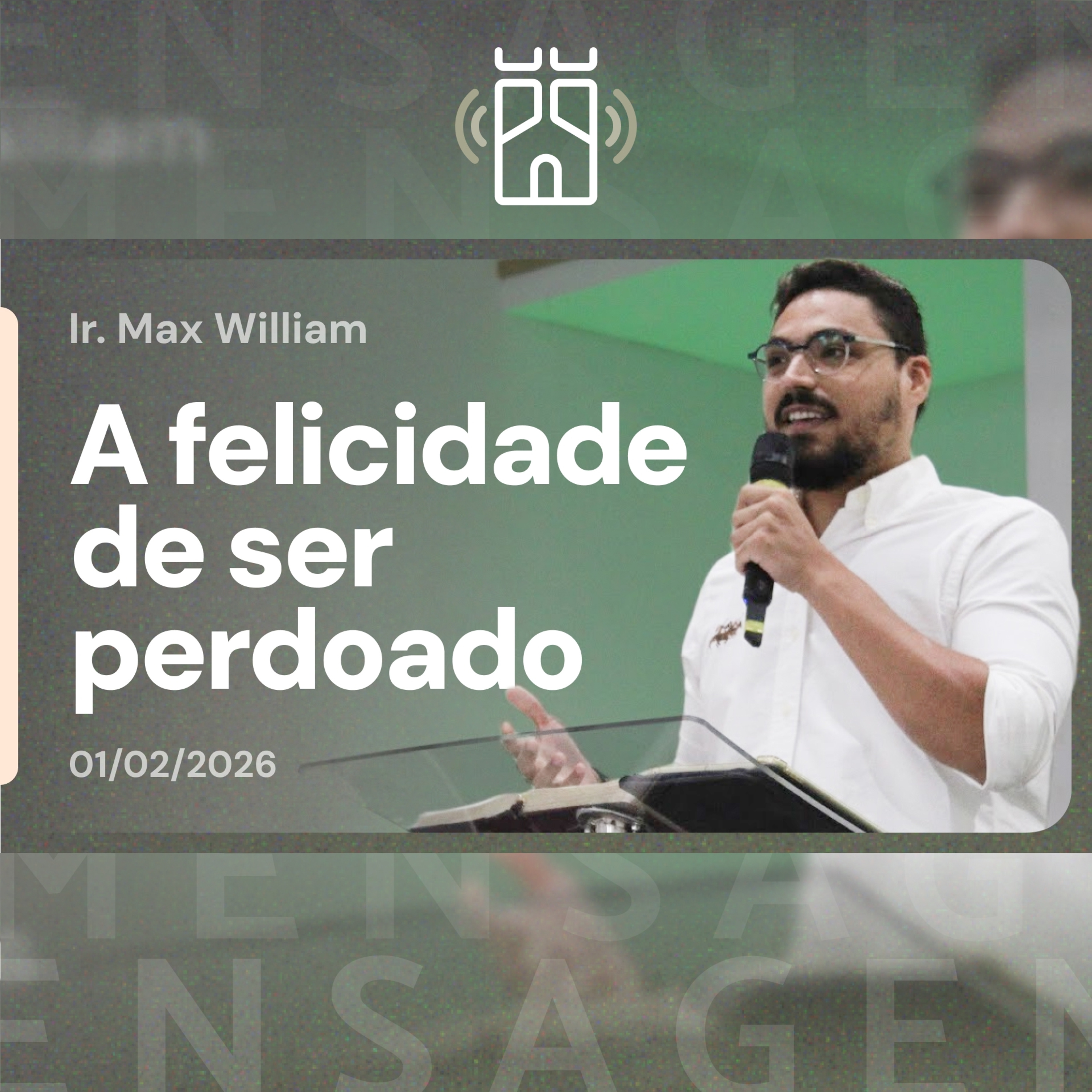 A FELICIDADE de ser PERDOADO (Salmo 32) | Ir. Max William - 01/02/2026 episode artwork
