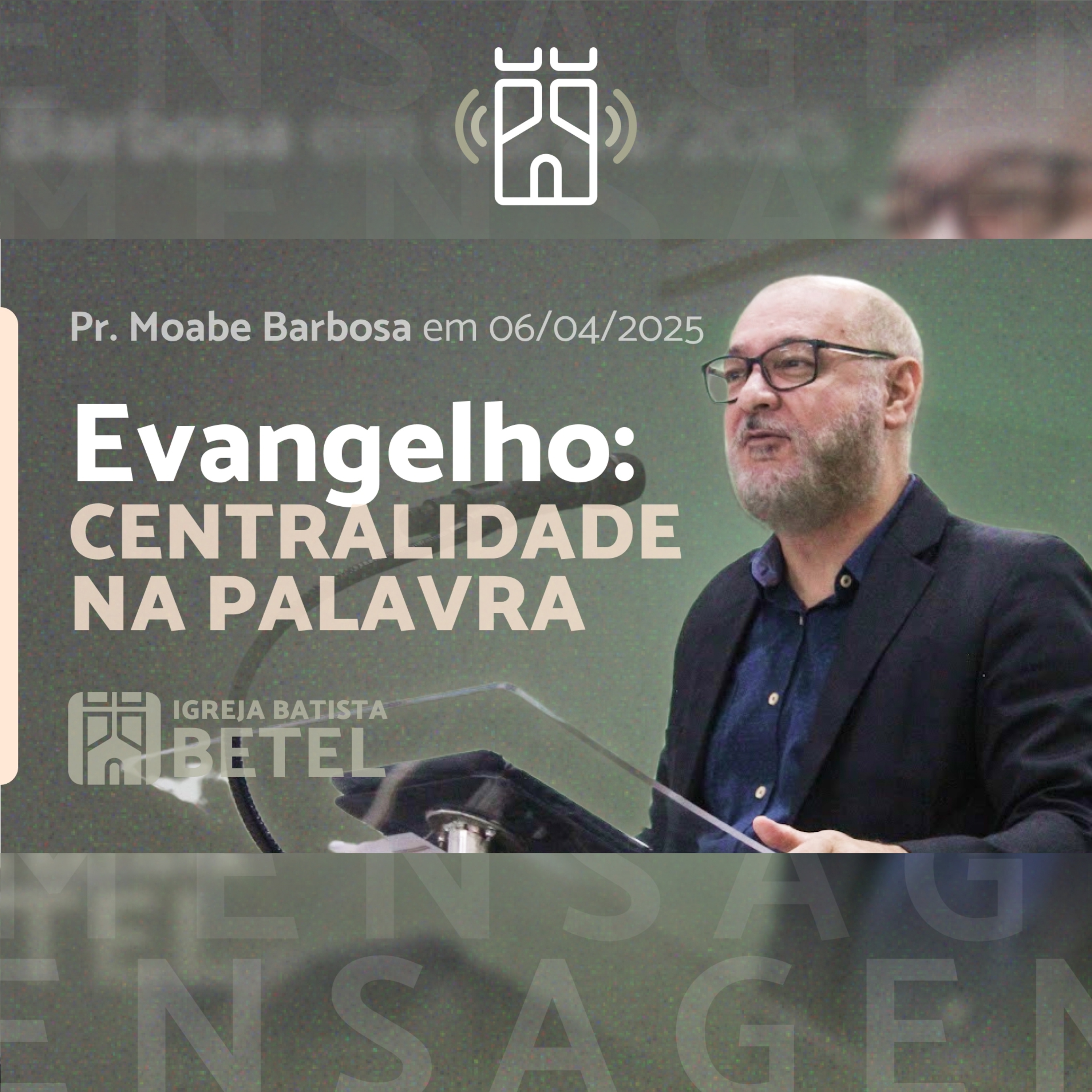 EVANGELHO: centralidade na palavra (Gálatas 1.1-10) | Pr. Moabe Barbosa - 06/04/2025 episode artwork