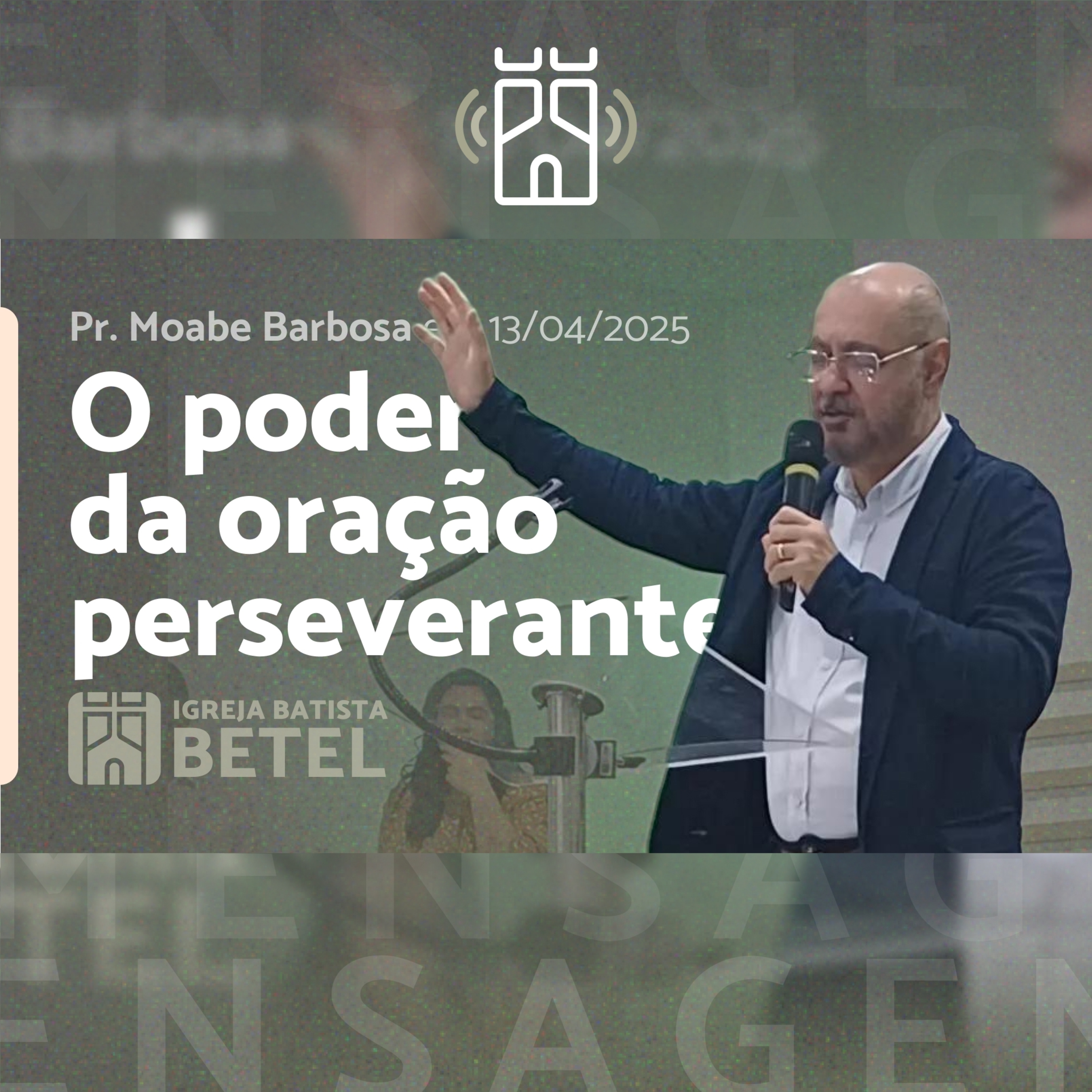 O PODER DA ORAÇÃO PERSEVERANTE (Lucas 18.1-8) | Pr. Moabe Barbosa - 13/04/2025 episode artwork