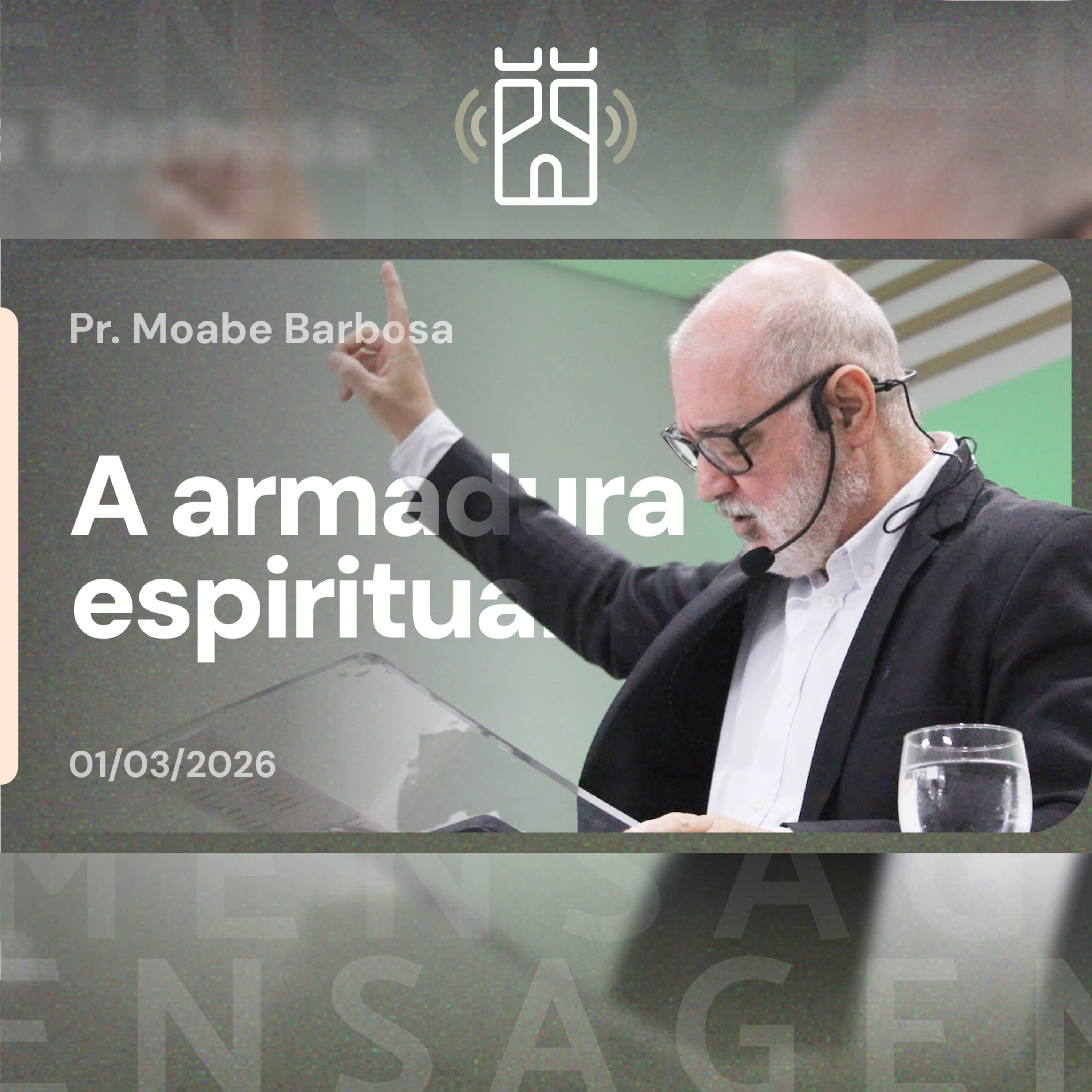 A ARMADURA ESPIRITUAL (Efésios 6.10-17) | Pr. Moabe Barbosa - 01/03/2026 episode artwork