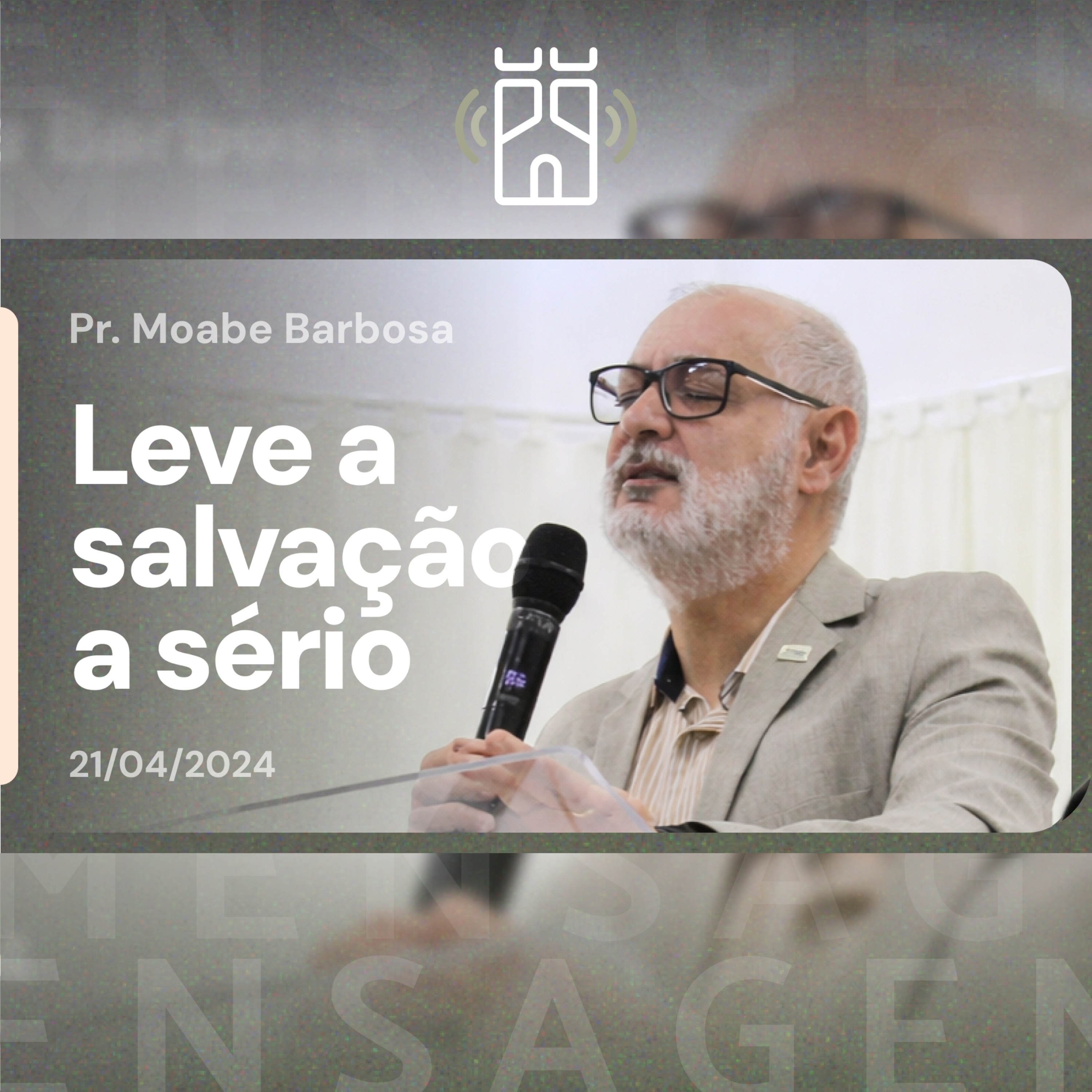 Leve a SALVAÇÃO a SÉRIO (Hebreus 2.2-3) | Pr. Moabe Barbosa - 21/04/2024 episode artwork