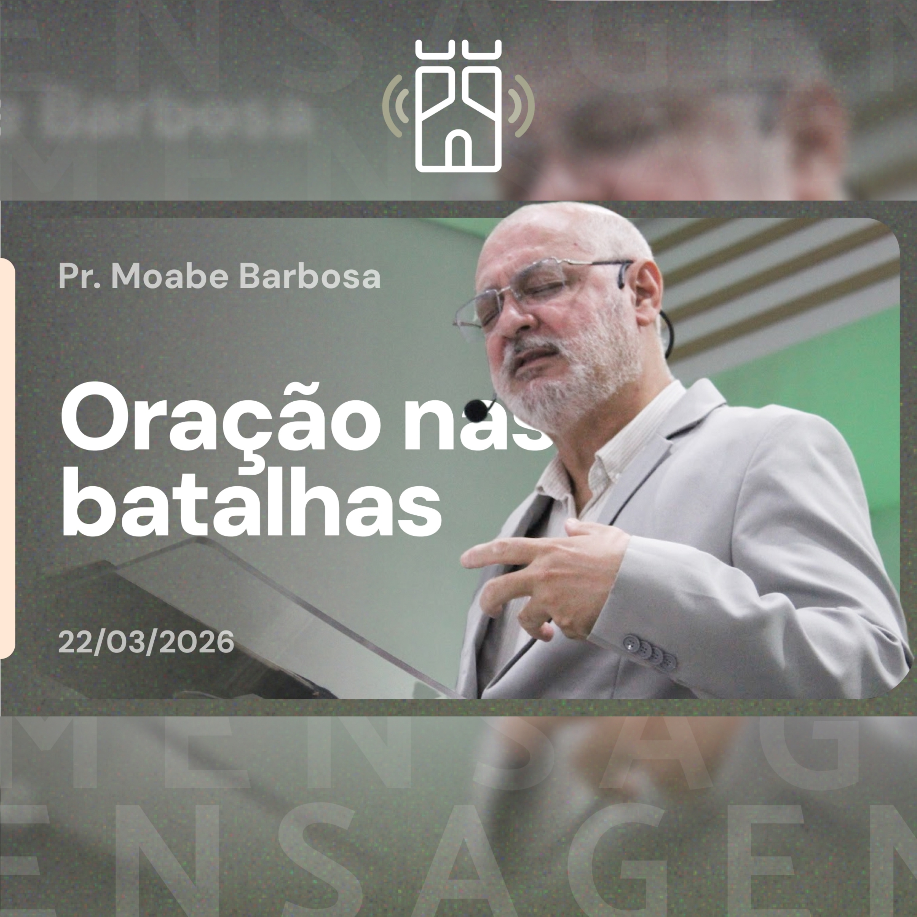ORAÇÃO nas BATALHAS (Efésios 6.10-20) | Pr. Moabe Barbosa - 22/03/2026 episode artwork