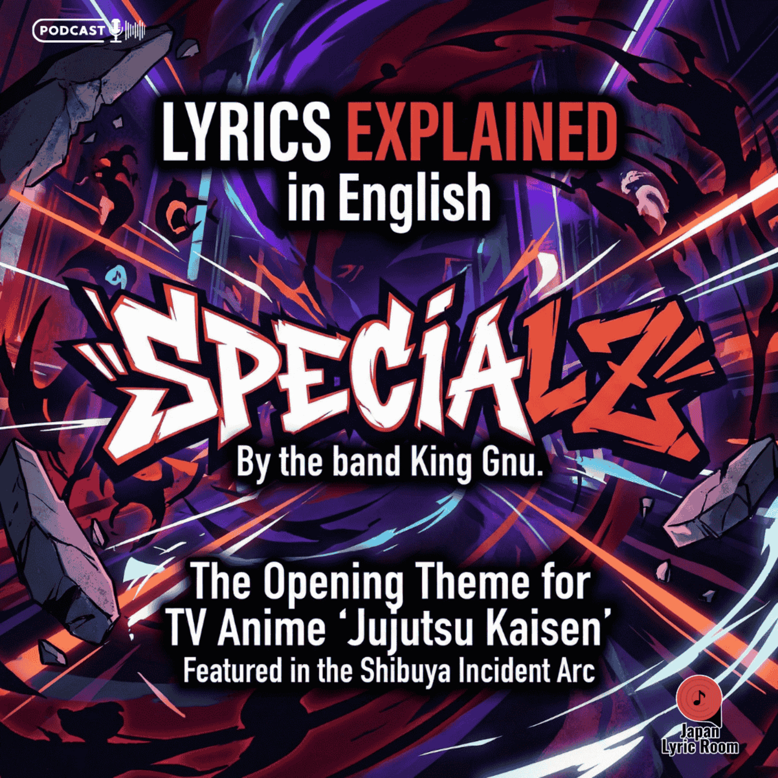 King Gnu “SPECIALZ” (スペシャルズ) — Lyrics Deep Dive | Jujutsu Kaisen: Shibuya Incident OP episode artwork