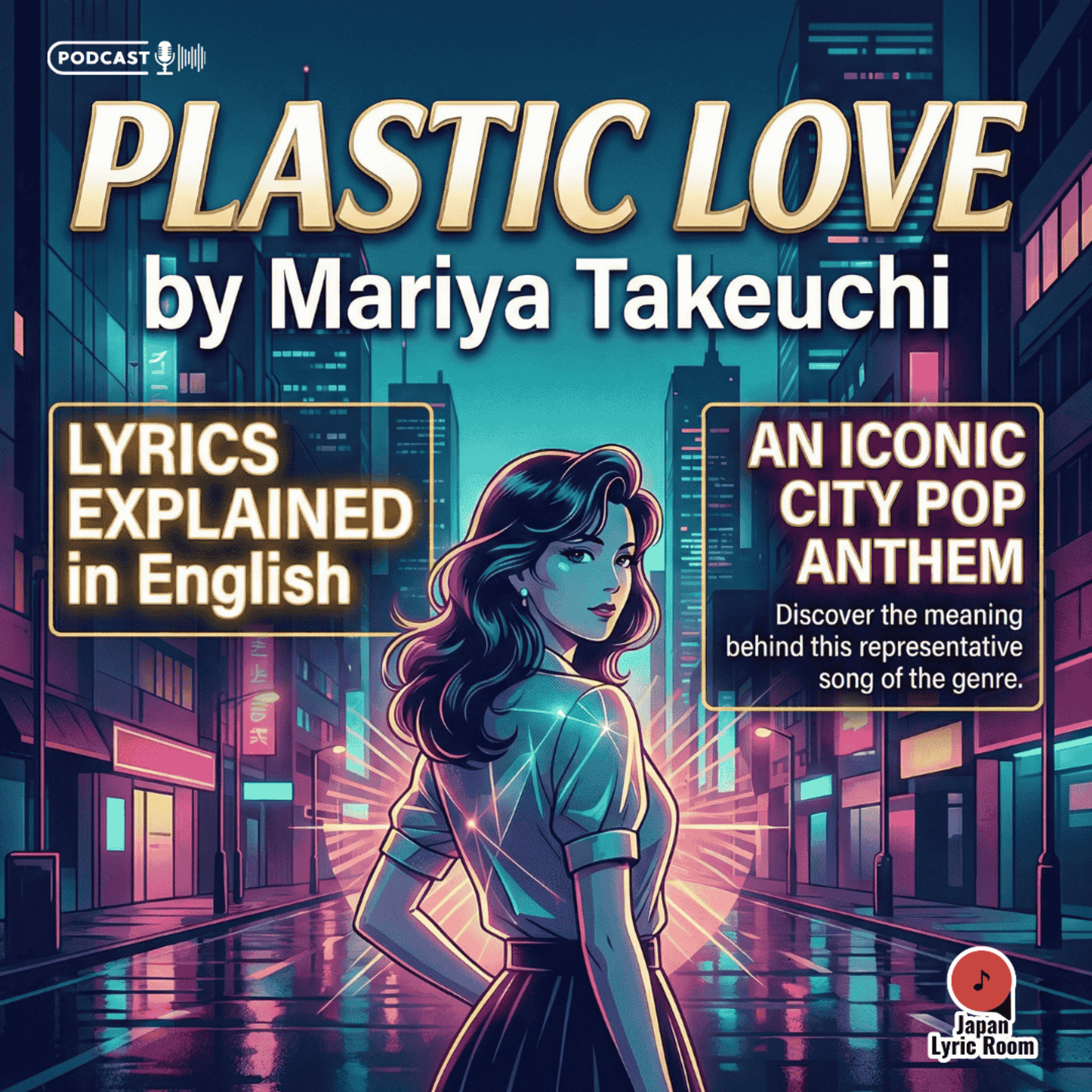 Mariya Takeuchi “Plastic Love” (プラスティック・ラブ) — City Pop Lyrics Deep Dive | Song Meaning Explained episode artwork