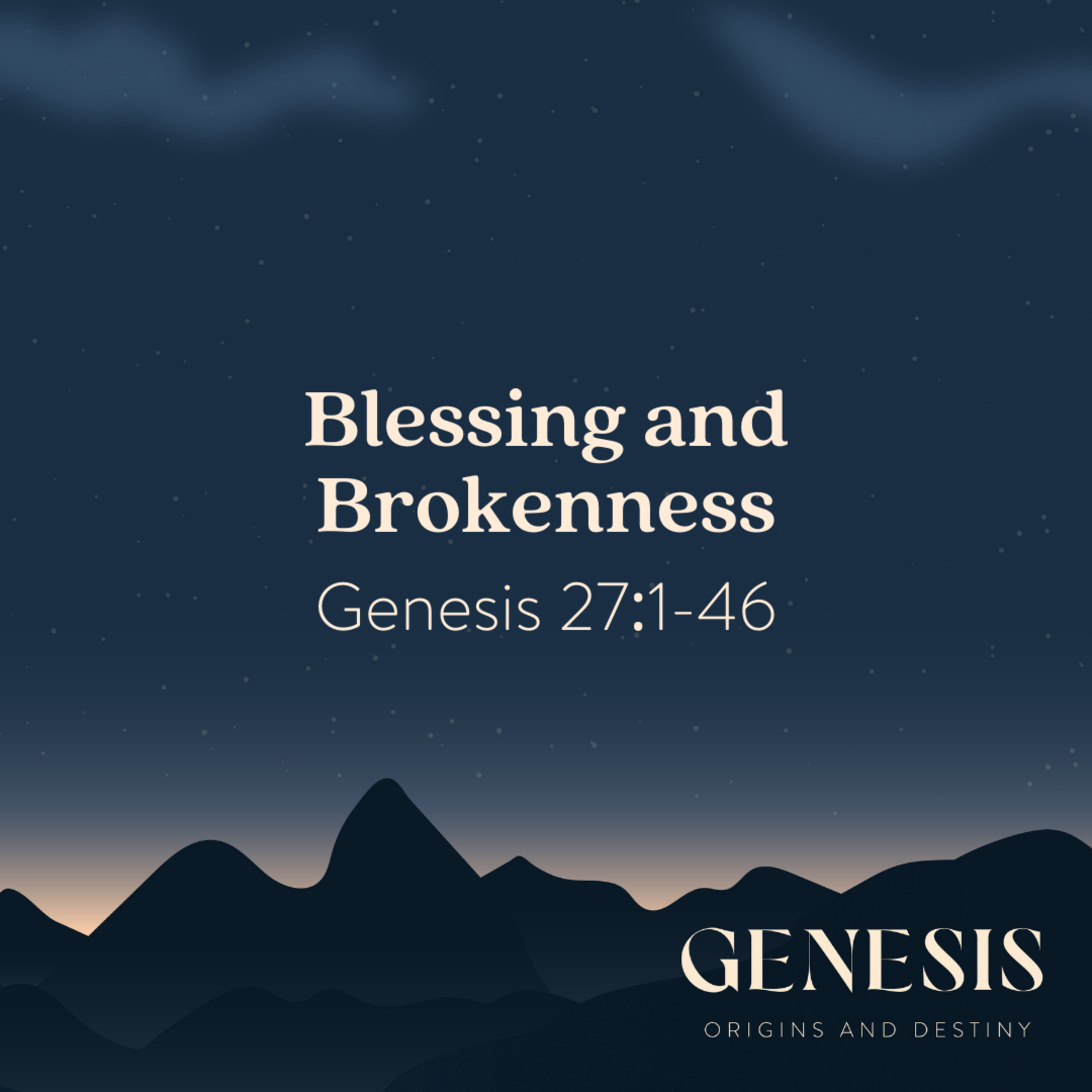 Blessing and Brokenness | Genesis 27:1-46 episode artwork
