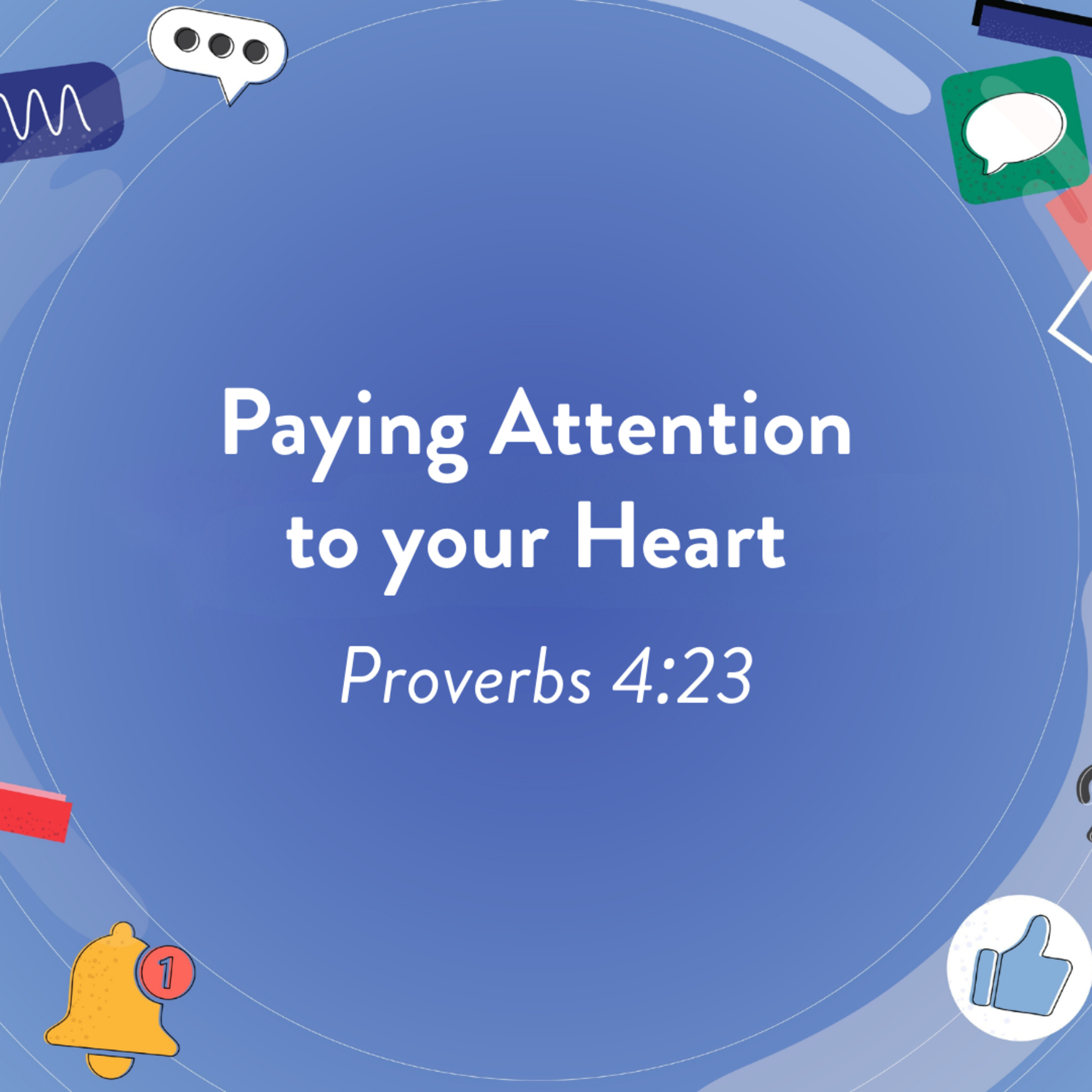 Paying Attention to your Heart | Proverbs 4:23 episode artwork