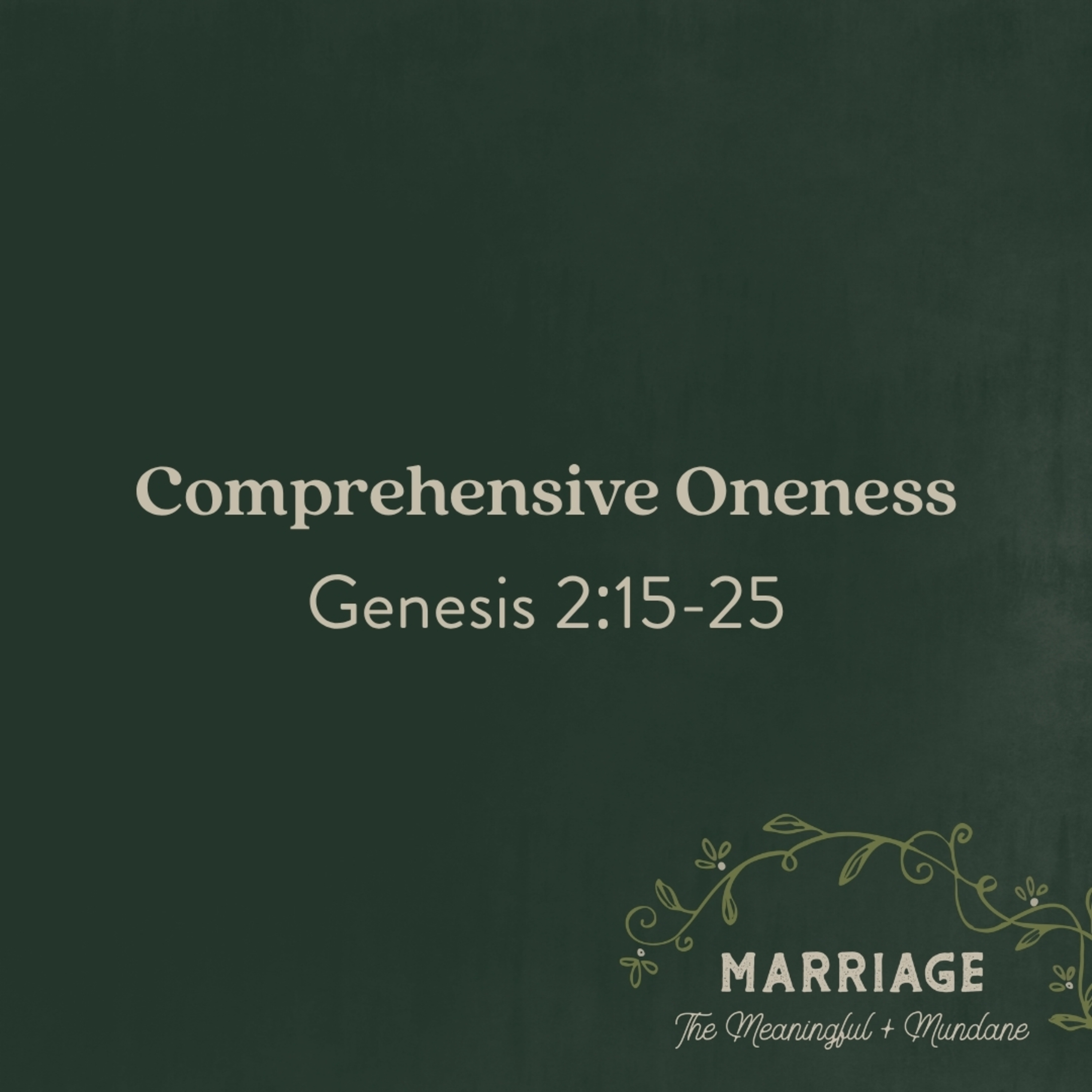 Comprehensive Oneness | Genesis 2:15-25