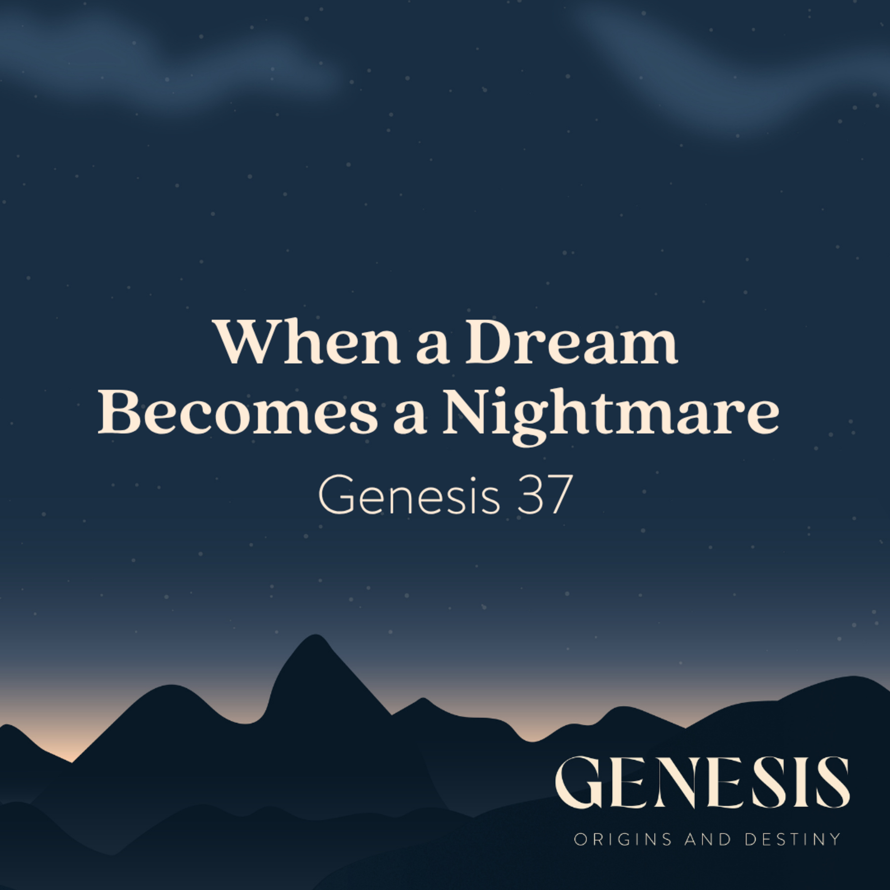 When a Dream Becomes a Nightmare | Genesis 37  episode artwork