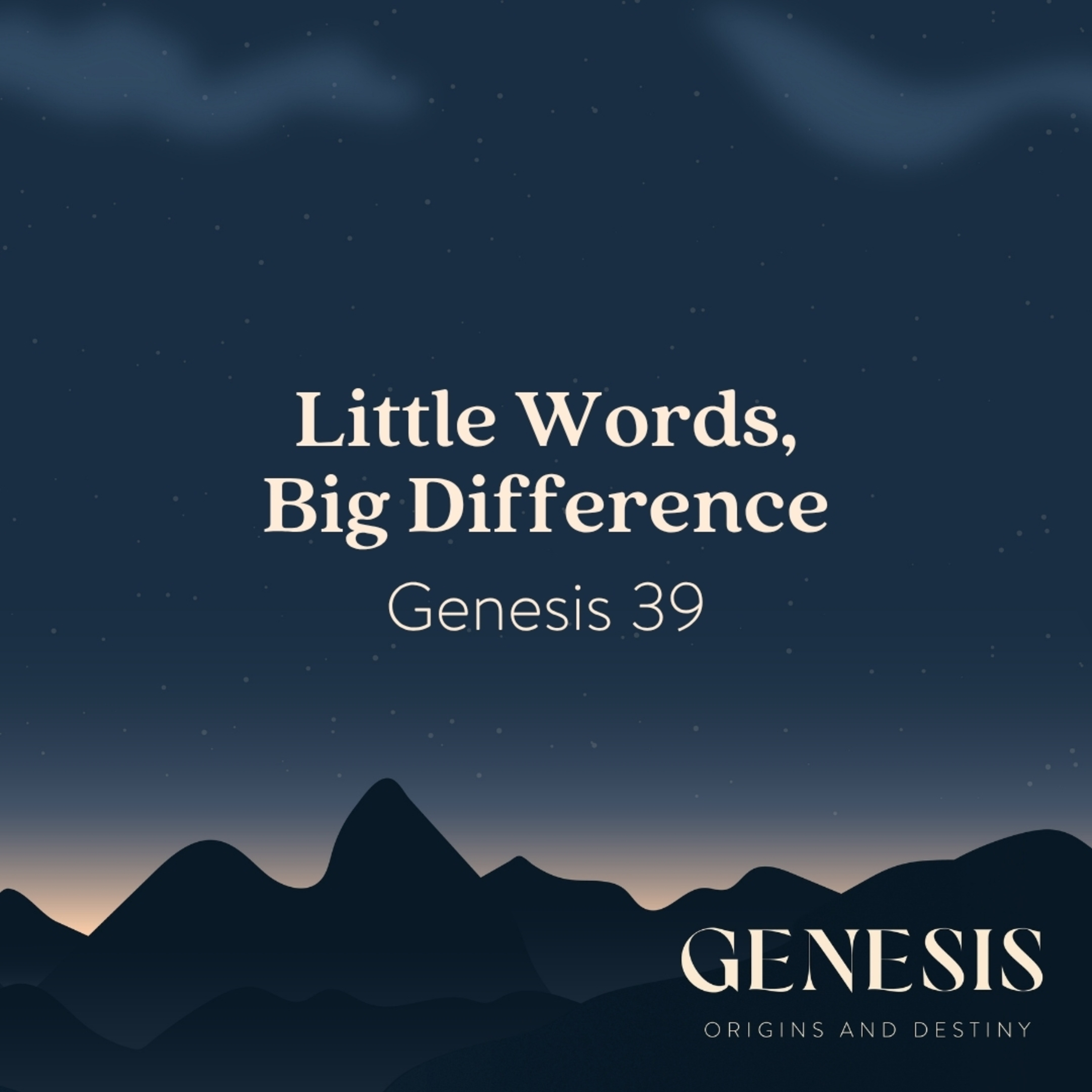 Little Words, Big Difference | Genesis 39 episode artwork