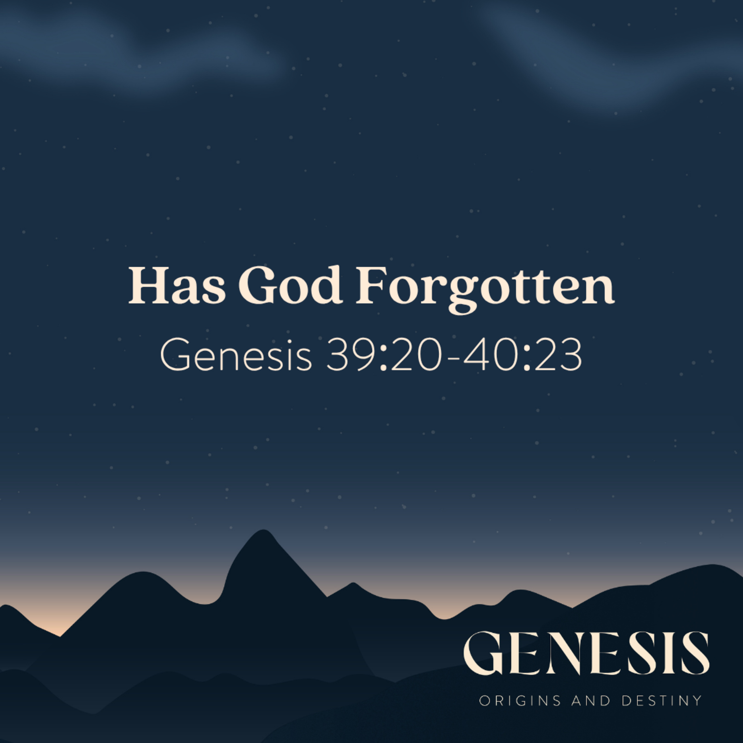 Has God Forgotten | Genesis 39:20-40:23  episode artwork