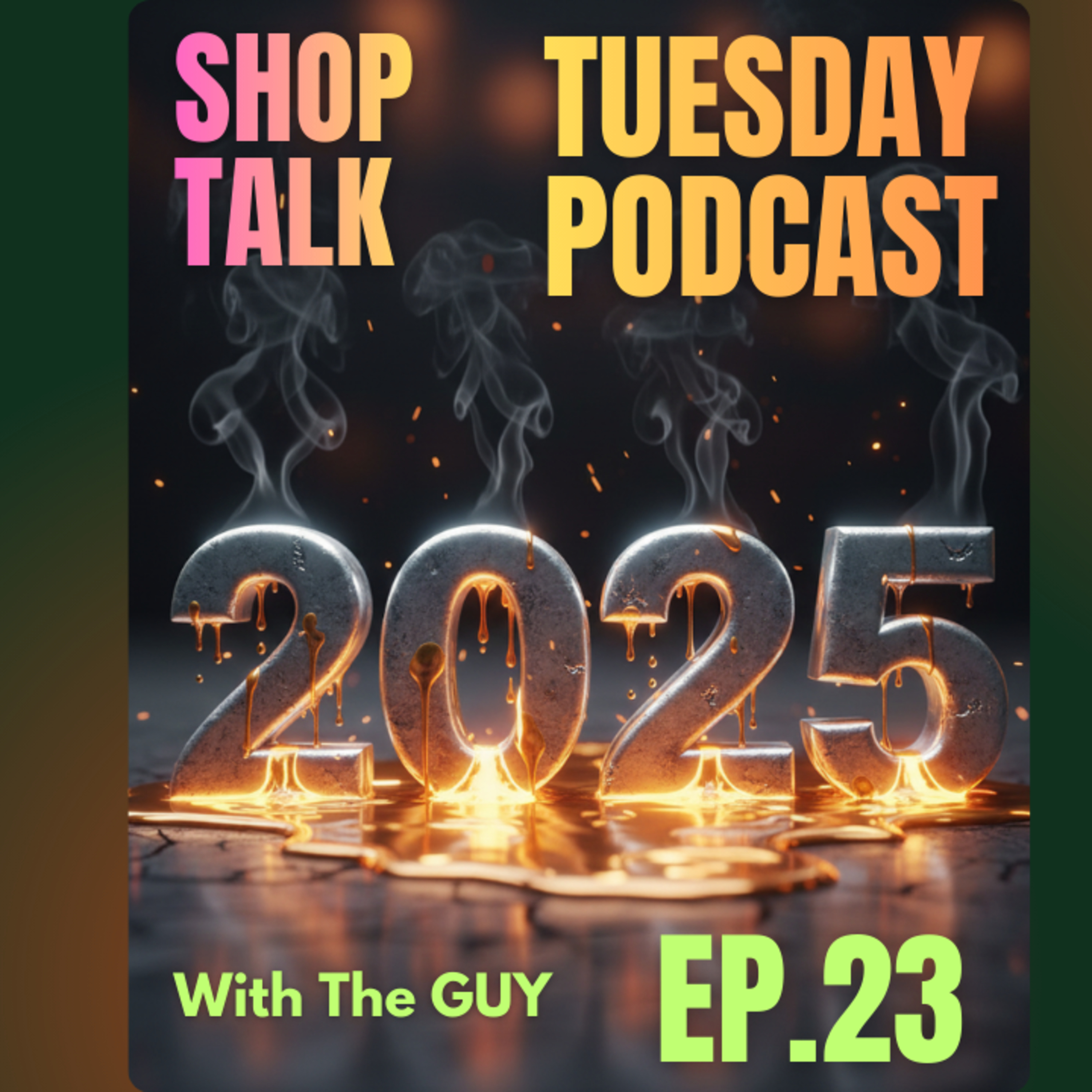 🚨 2025 Review: The Good, The Bad, and The "I Know a Guy" Truths 🎙️ Full Podcast 23 episode artwork