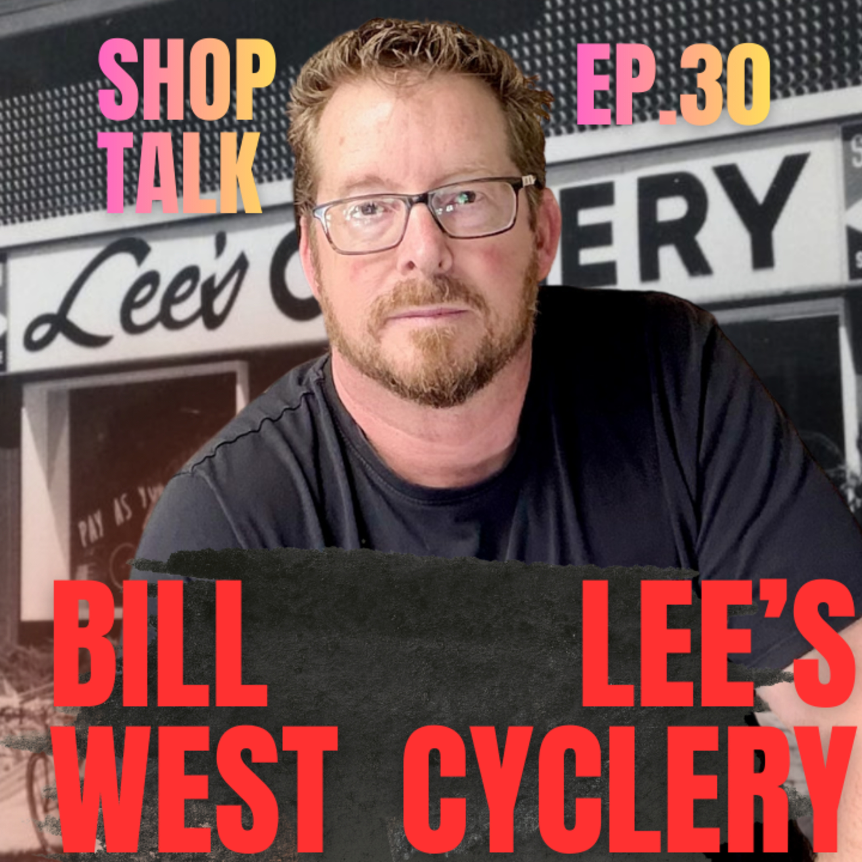 ⛓️ Inside the "Utility Era" with Bill West at Lee's Cyclery | Shop Talk Tue 🎙️ Full Podcast 30 episode artwork