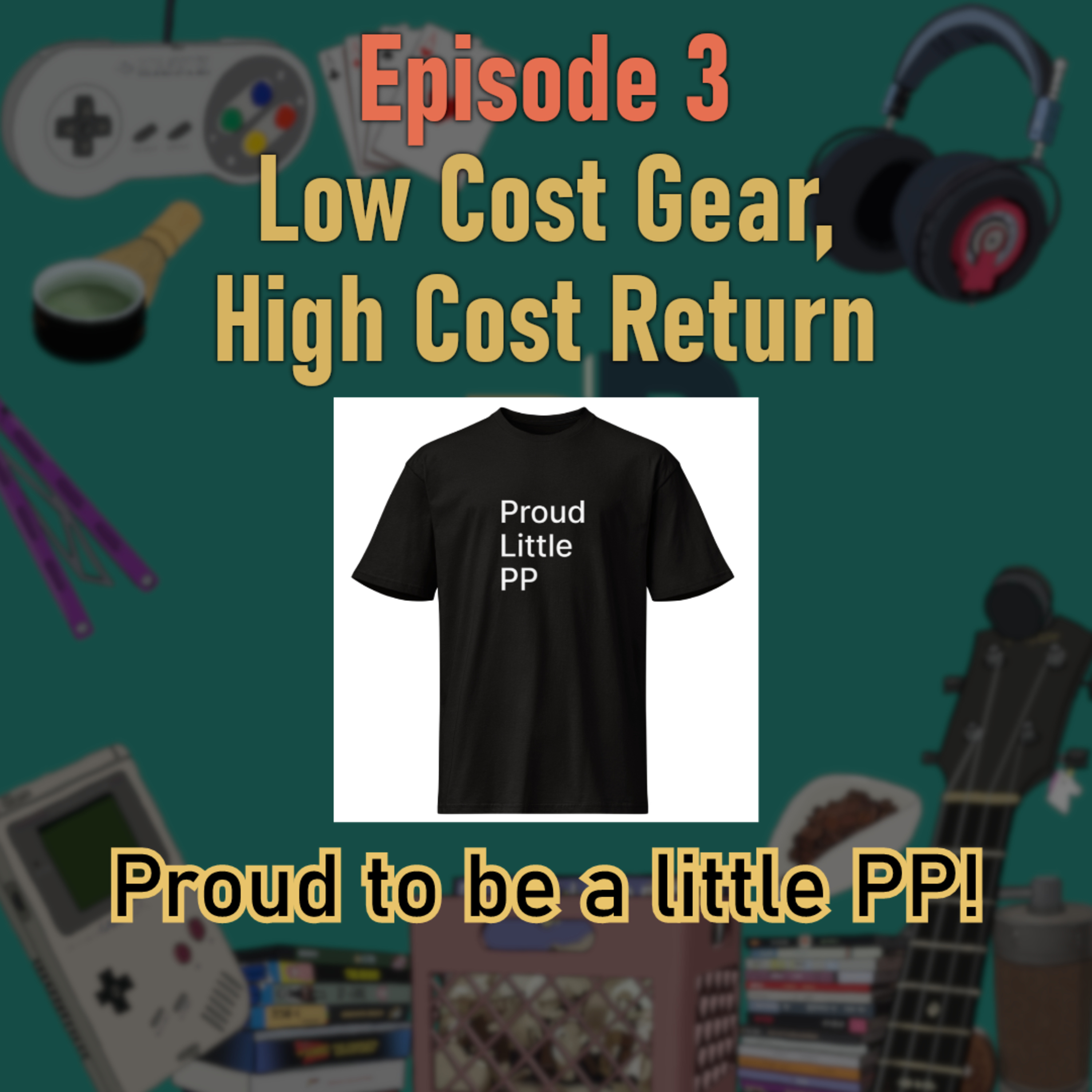 Low Cost Gear, High Cost Return | PPPod Ep 3 episode artwork