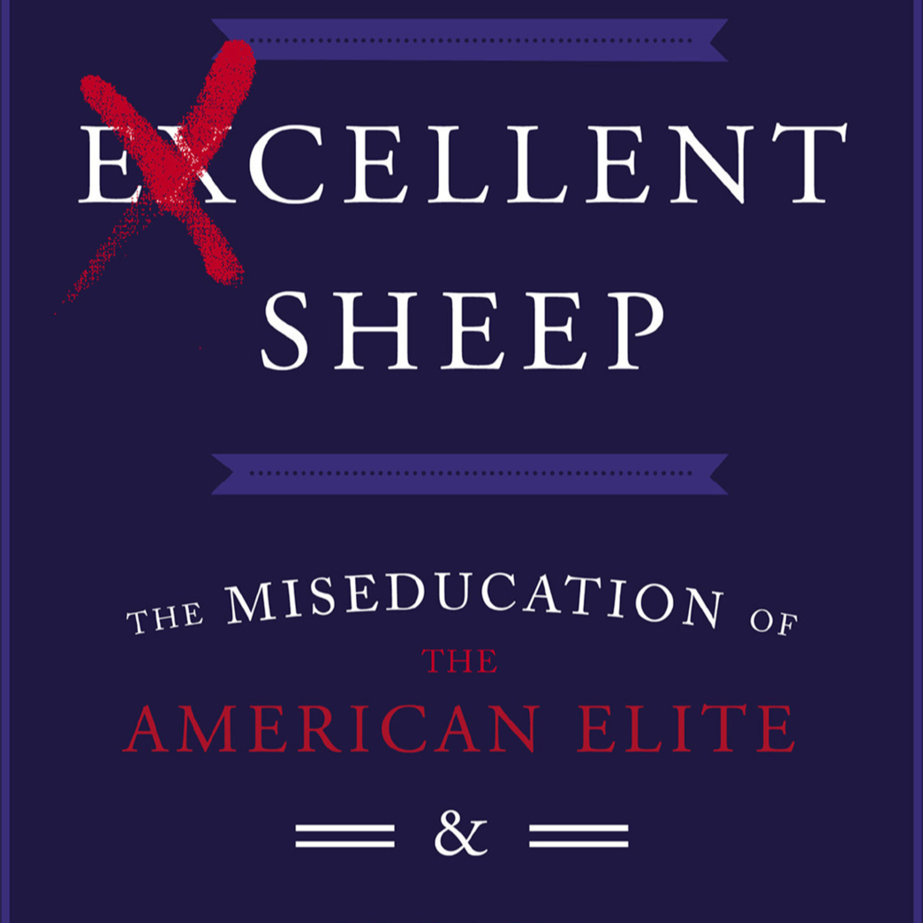 Excellent Sheep — Deep Dive | How Elite Education Produces Conformity episode artwork