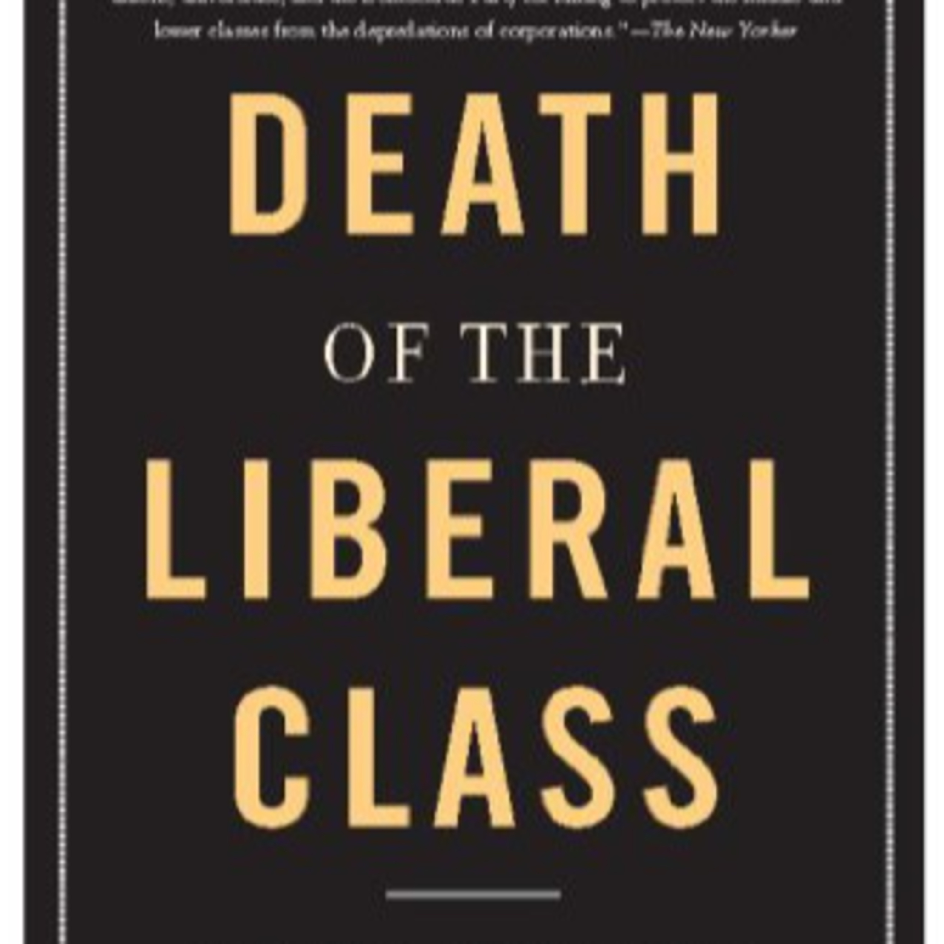 Death of the Liberal Class — Institutional Collapse and Corporate Power episode artwork