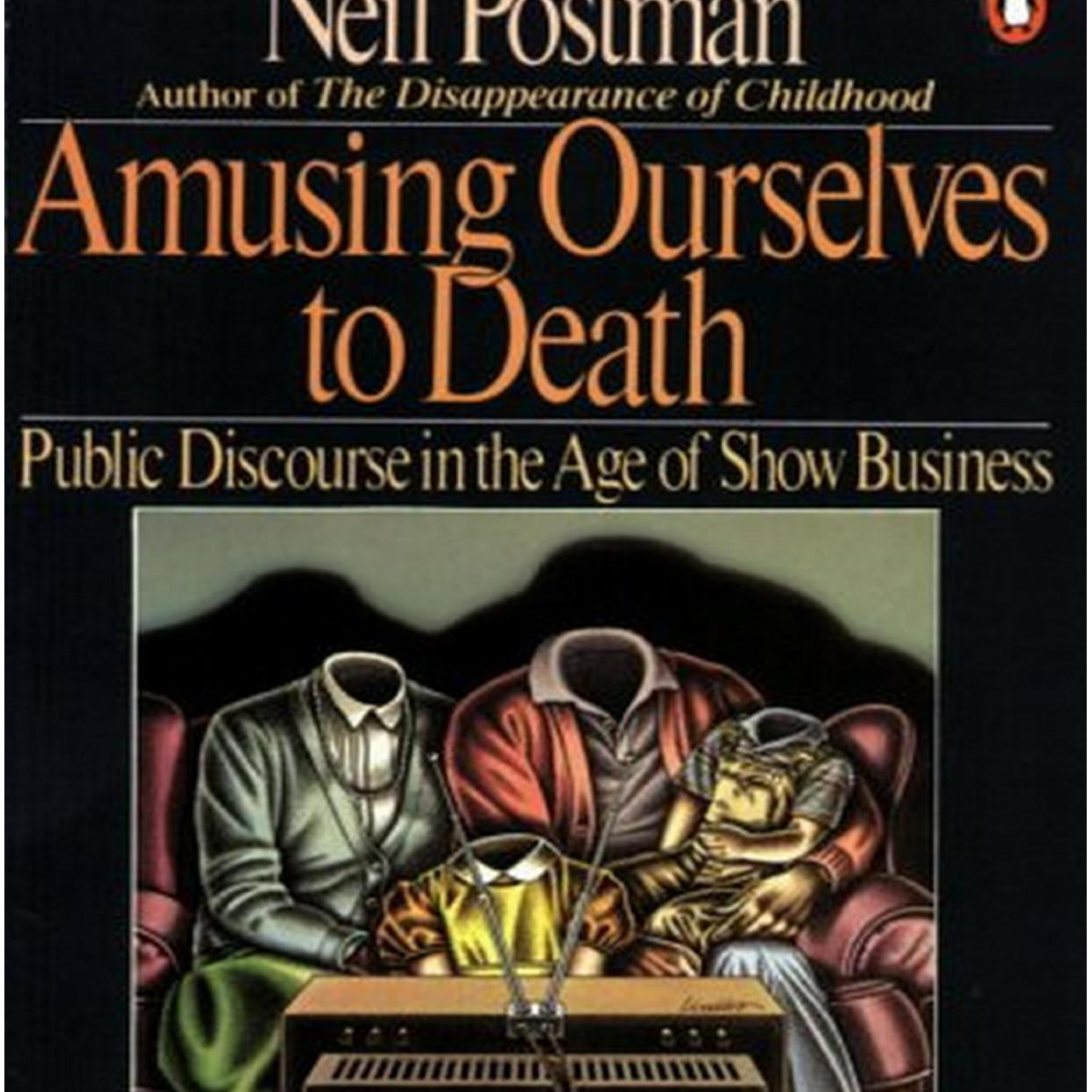 Amusing Ourselves to Death and the Collapse of Public Discourse episode artwork