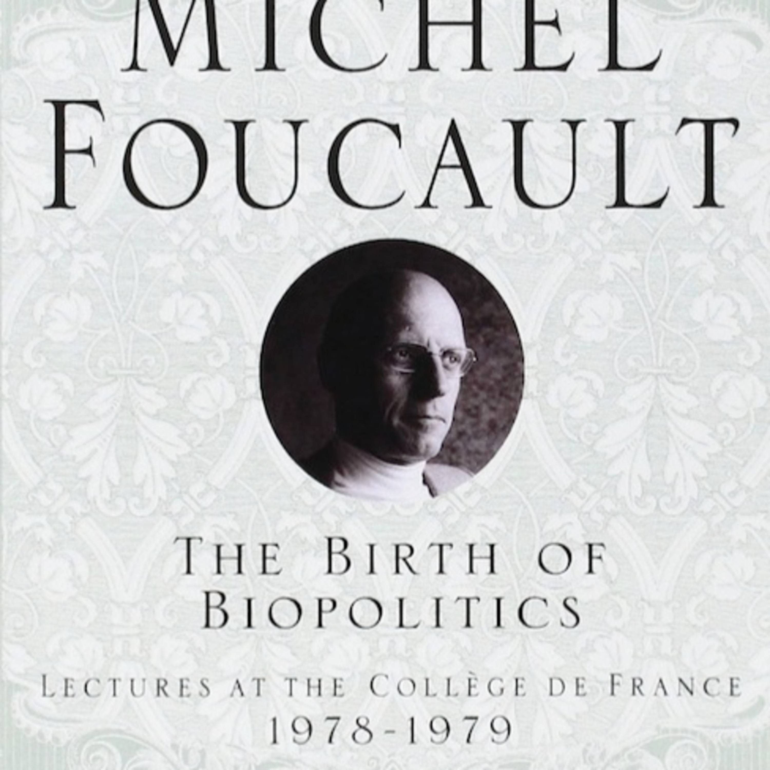 The Birth of Biopolitics — Markets, Freedom, and Modern Power (Audio) episode artwork