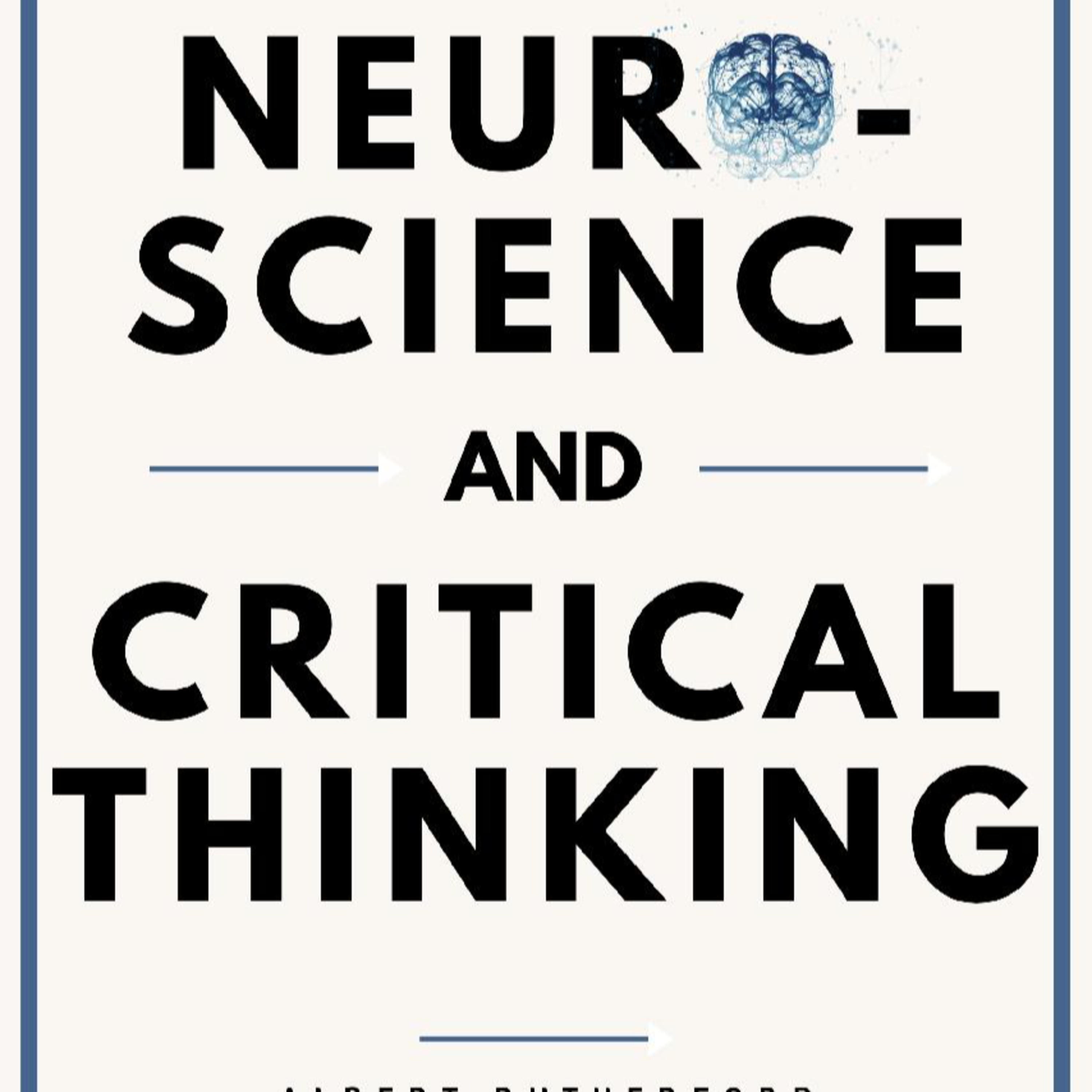 Neuroscience and Critical Thinking — Bias, Memory, and Decision-Making (Audio) episode artwork