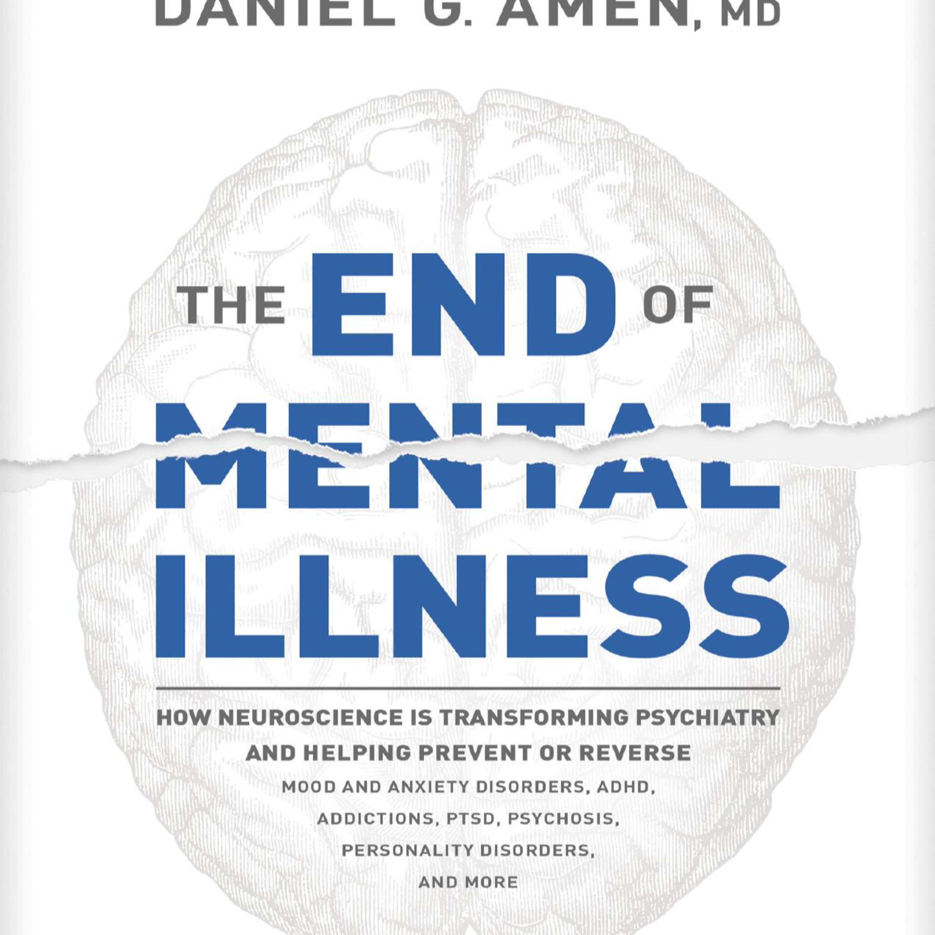 The End of Mental Illness — Brain Biology and Mental Health (Audio)