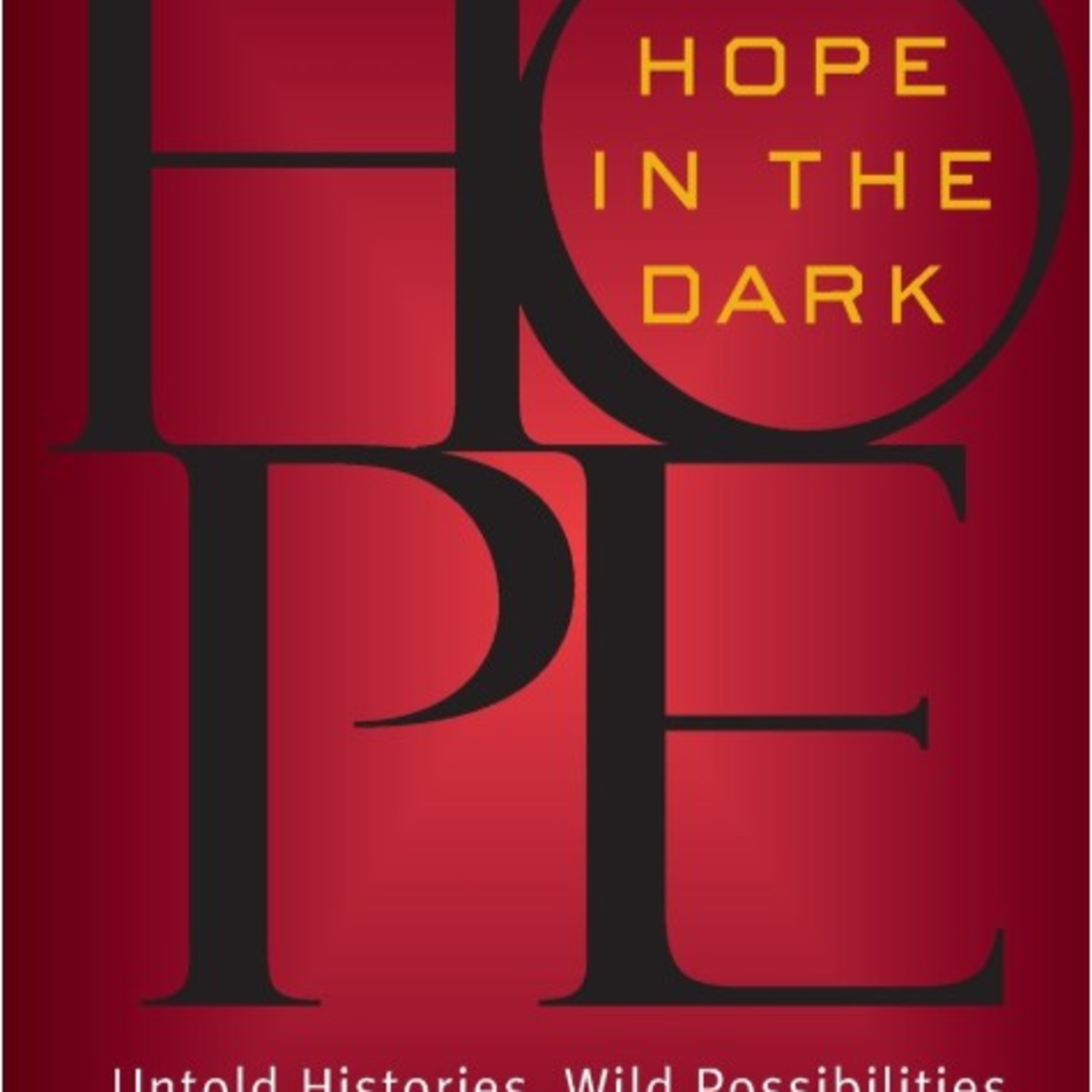 Hope in the Dark — Uncertainty, Activism, and Collective Power (Audio)