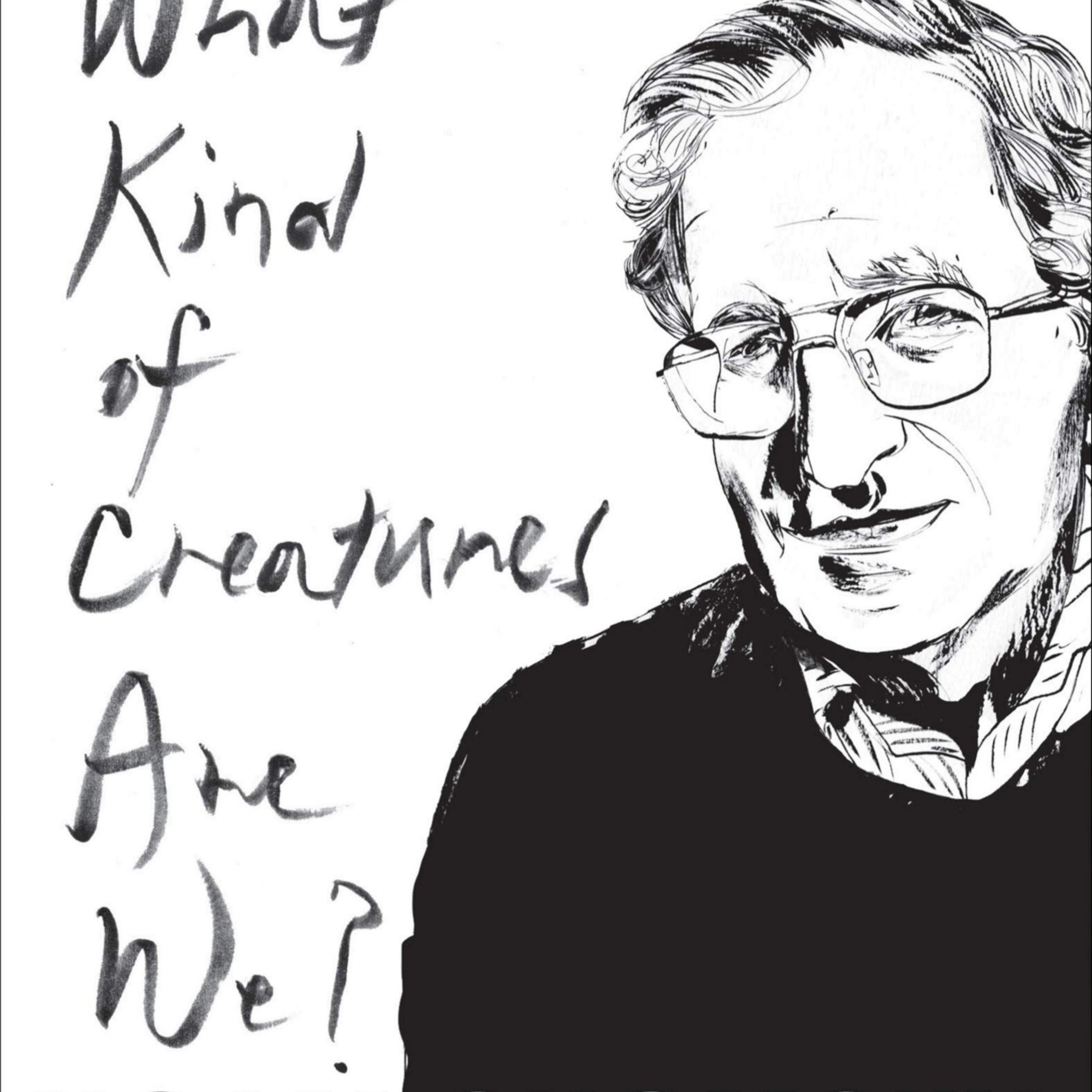 What Kind of Creatures Are We? — Cognition, Language, and Human Limits (Audio) episode artwork