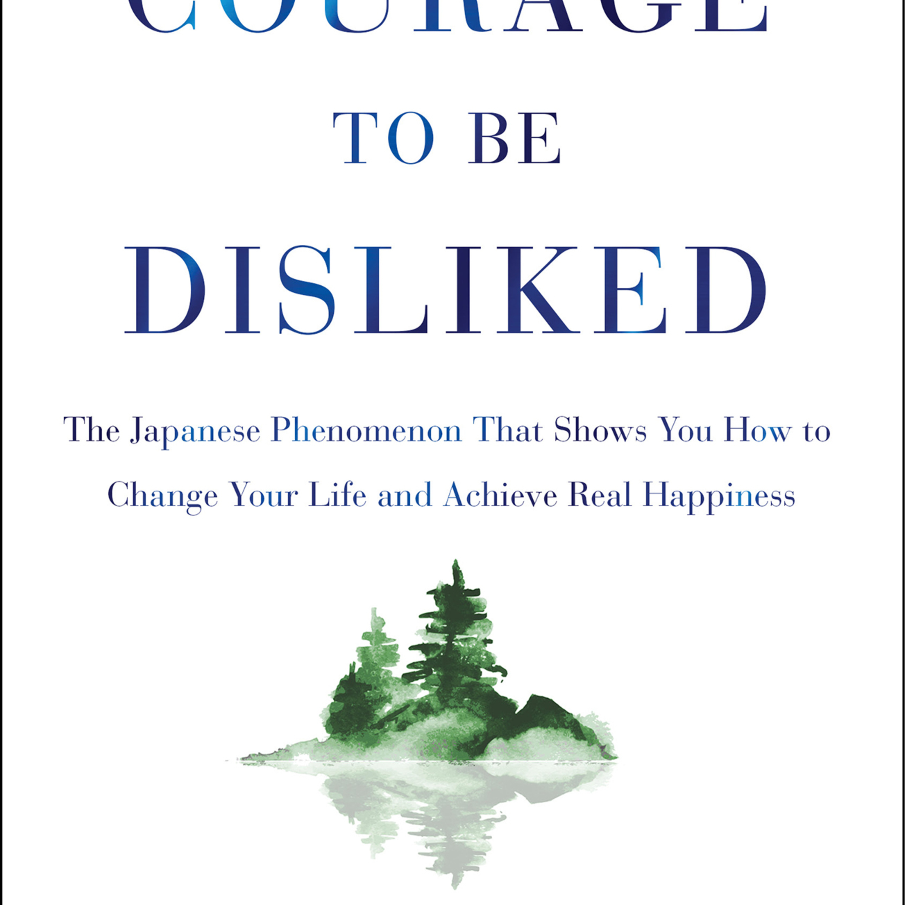 The Courage to Be Disliked — Freedom Without Approval (Audio)