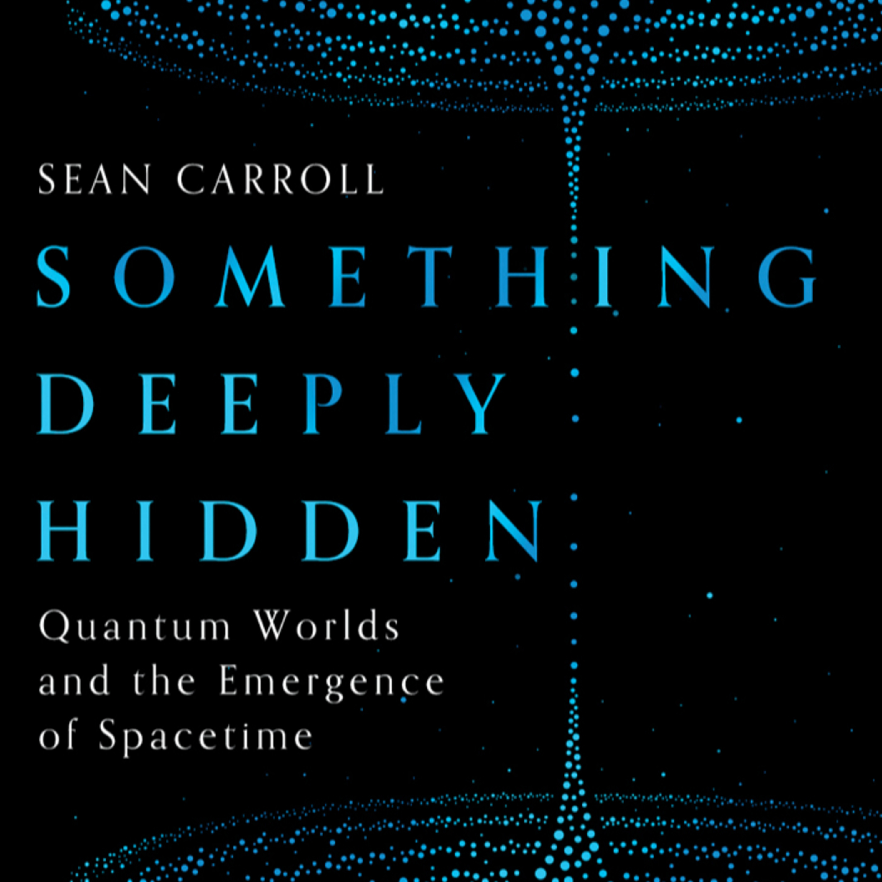 Something Deeply Hidden — Quantum Worlds and Emergent Reality (Audio) episode artwork