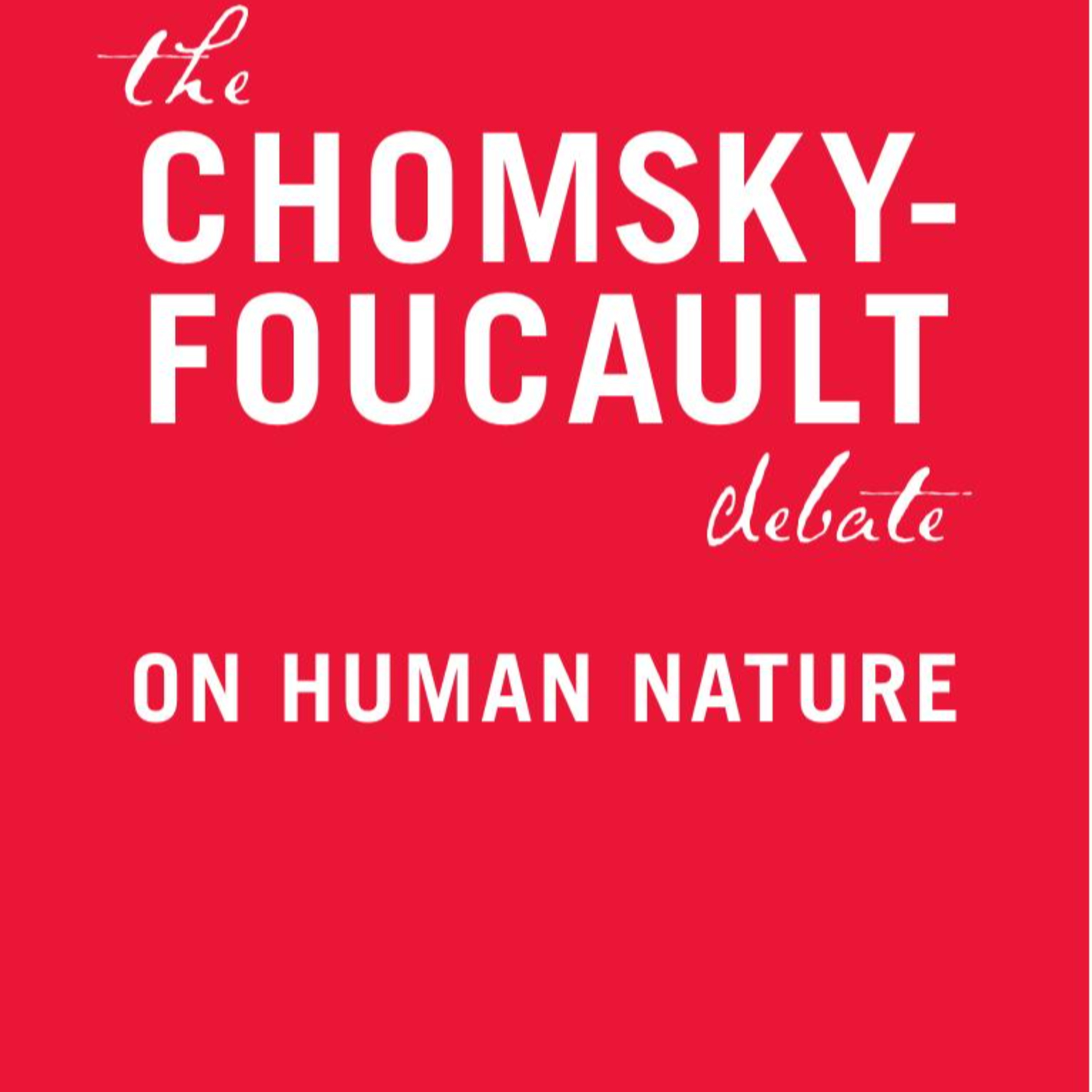 The Chomsky–Foucault Debate — Human Nature, Justice, and Power (Audio) episode artwork